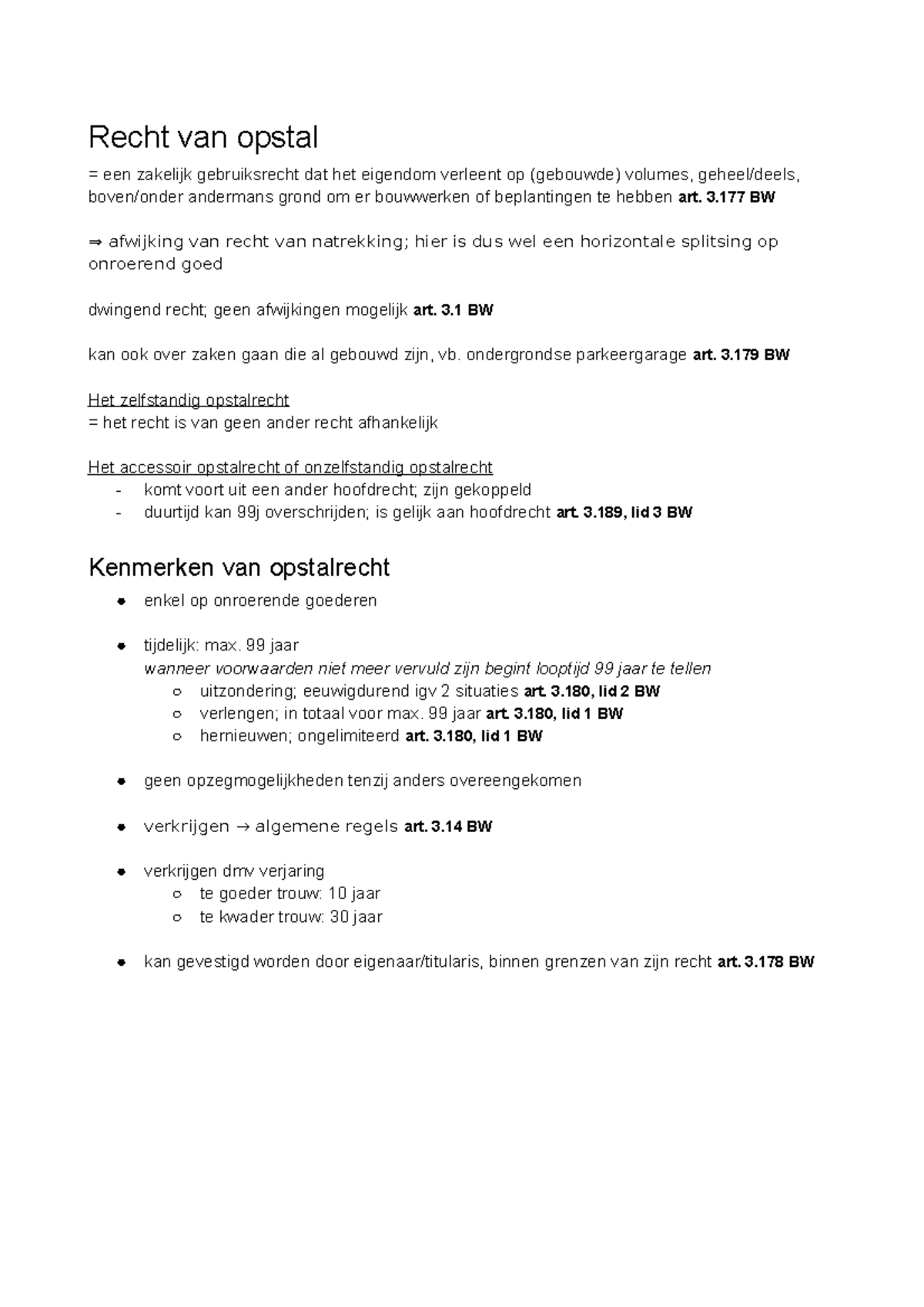 Recht van opstal - 3 BW ⇒ afwijking van recht van natrekking; hier is ...