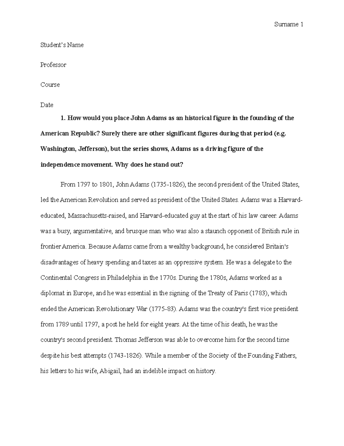 John Adams - Assignment - Student’s Name Professor Course Date 1. How ...