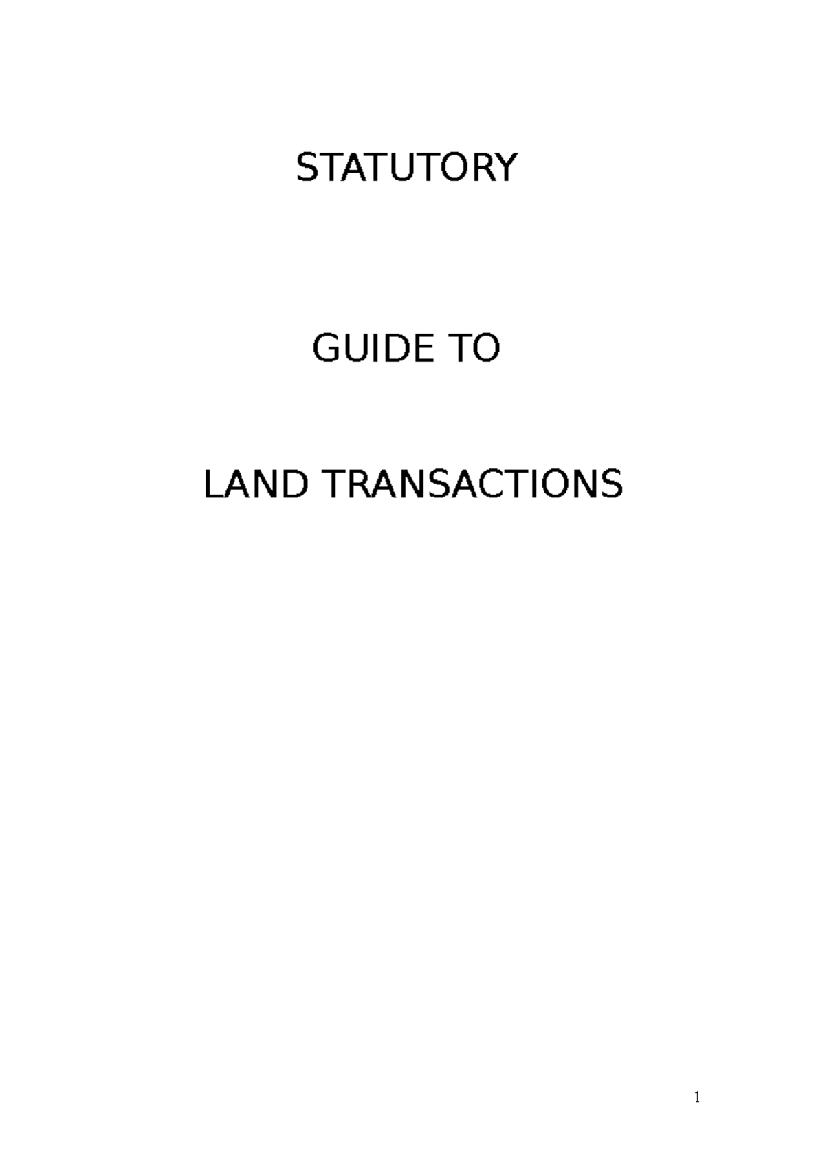 LAND TRANSACTION LECTURE GUIDE NOTES STATUTORY GUIDE TO LAND