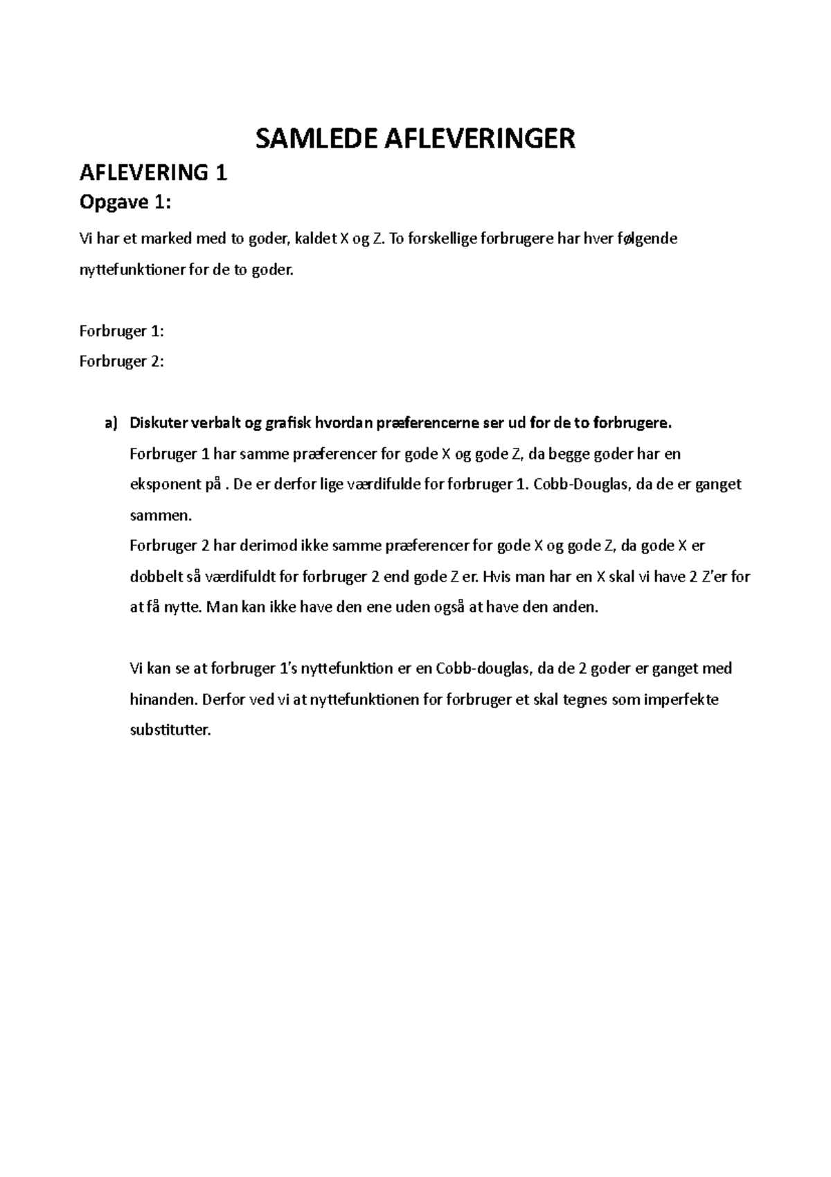 Samlede Afleveringer Mikro - SAMLEDE AFLEVERINGER AFLEVERING 1 Opgave 1 ...