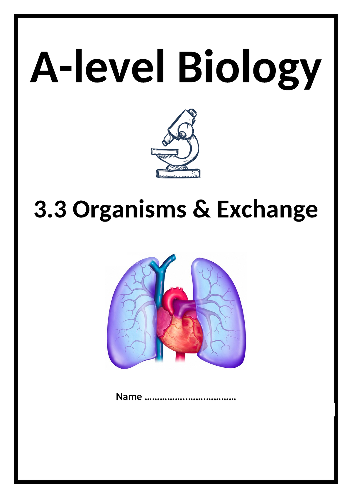 3 - Alevel - A-level Biology 3 Organisms & Exchange Name