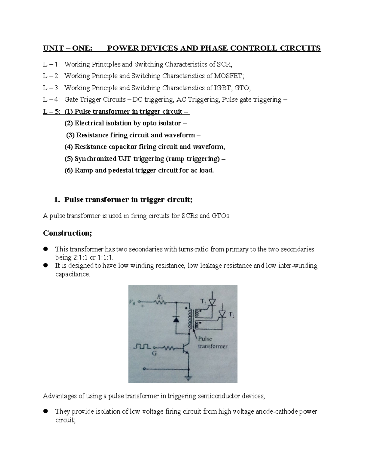 L 5 Pulse transformer in trigger circuit Electrical isolation by opto