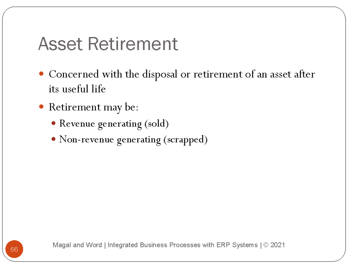 Accounting 5 Asset Retirement Concerned with the disposal or