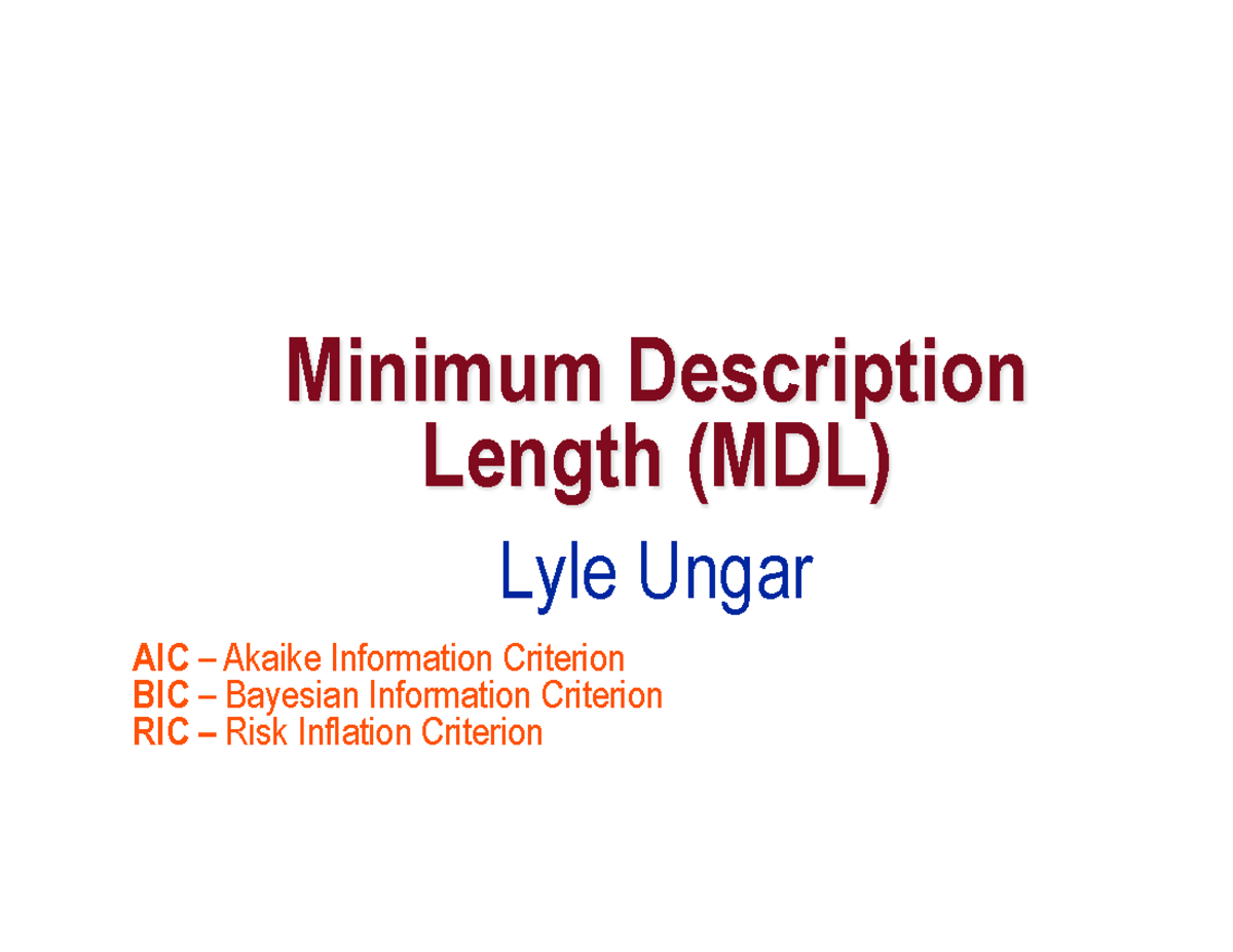 MDL MDL lecture notes Minimum Description Length (MDL) Lyle Ungar