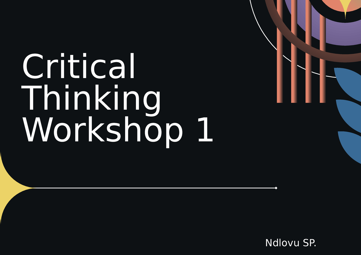 workshop-1-essay-writing-critical-thinking-workshop-1-ndlovu-sp