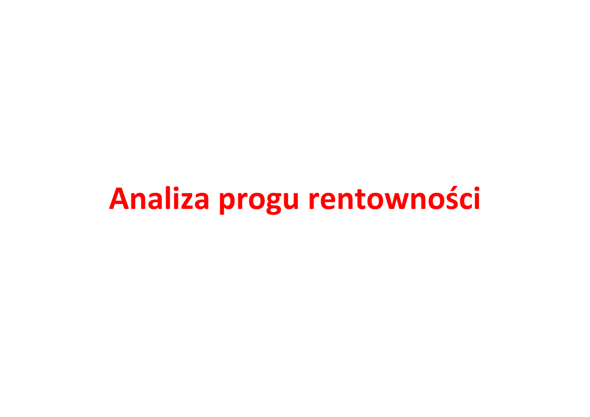 Analiza Progu Rentownosci 2 Analiza Progu Rentowności Analiza Progu Rentowności Ang Break 2450