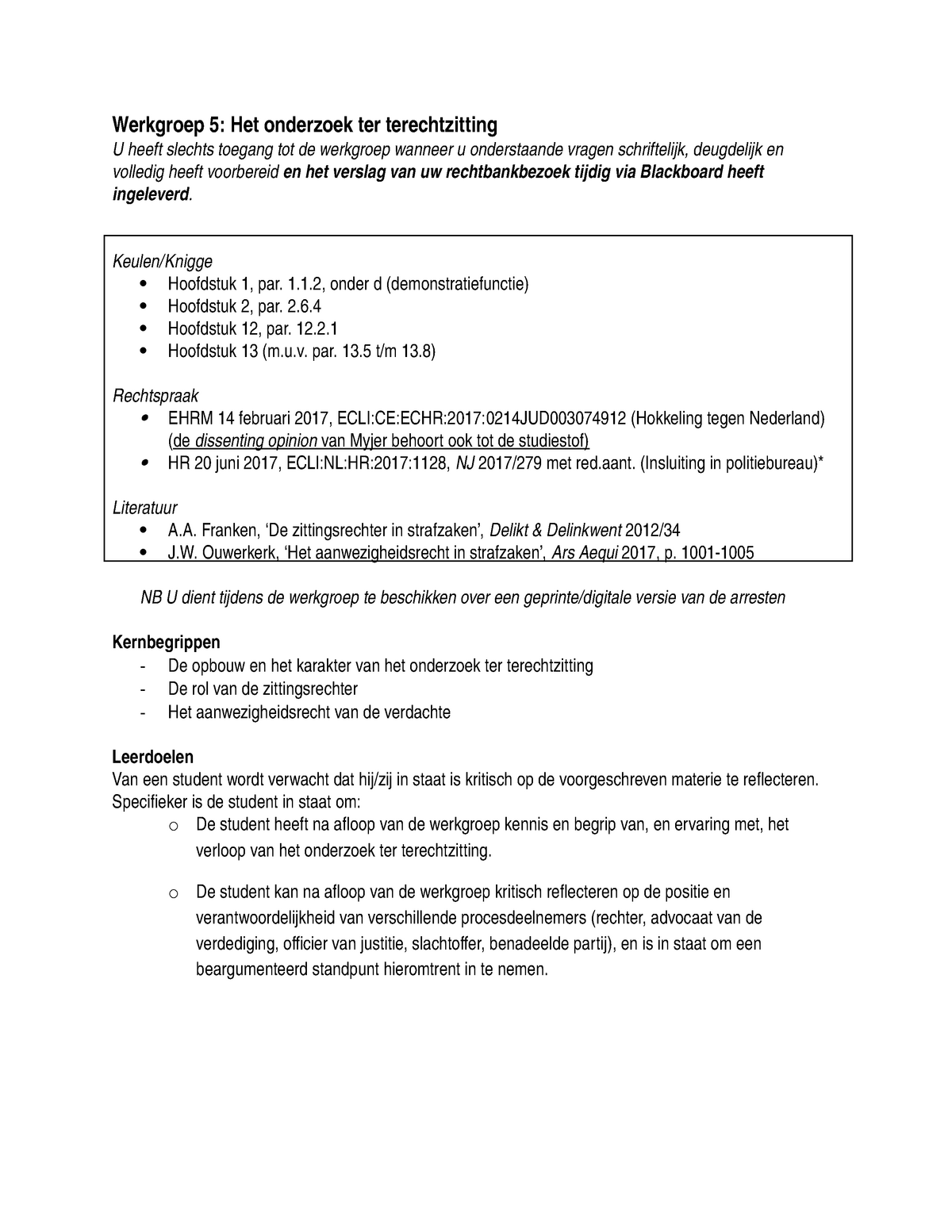 Wg 5 Werkgroep Het Onderzoek Ter Terechtzitting Heeft Slechts Toegang Tot De Studeersnel