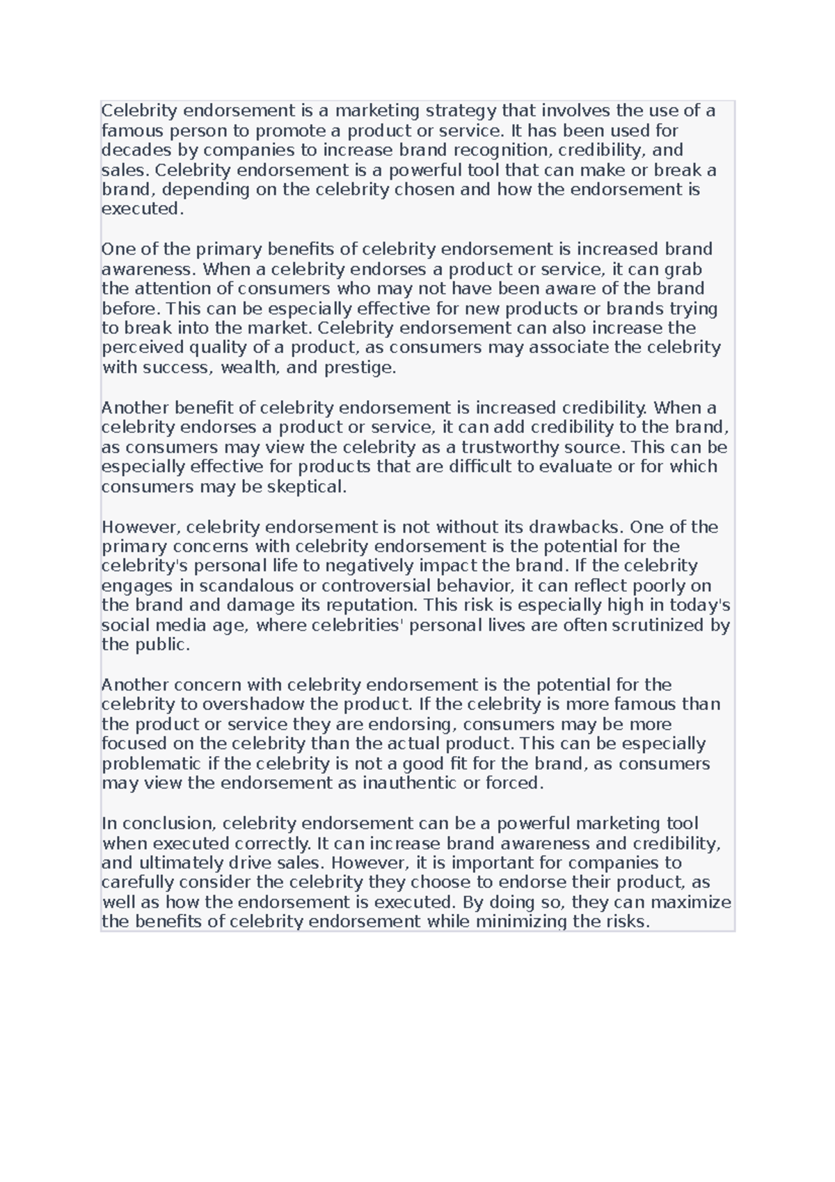 Celebrity endorsement - It has been used for decades by companies to