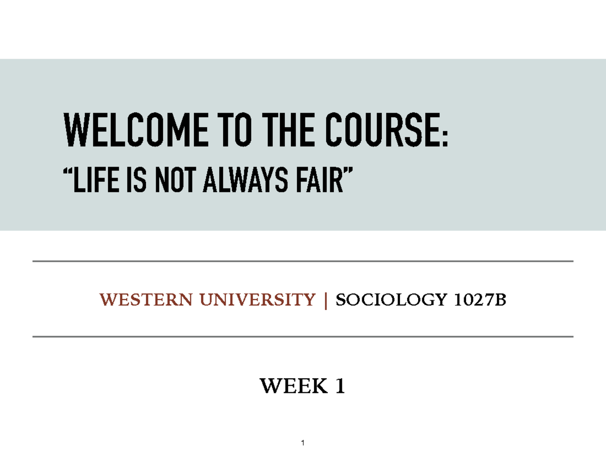 1027 Week 1 - week 1 - WELCOME TO THE COURSE: “LIFE IS NOT ALWAYS FAIR ...