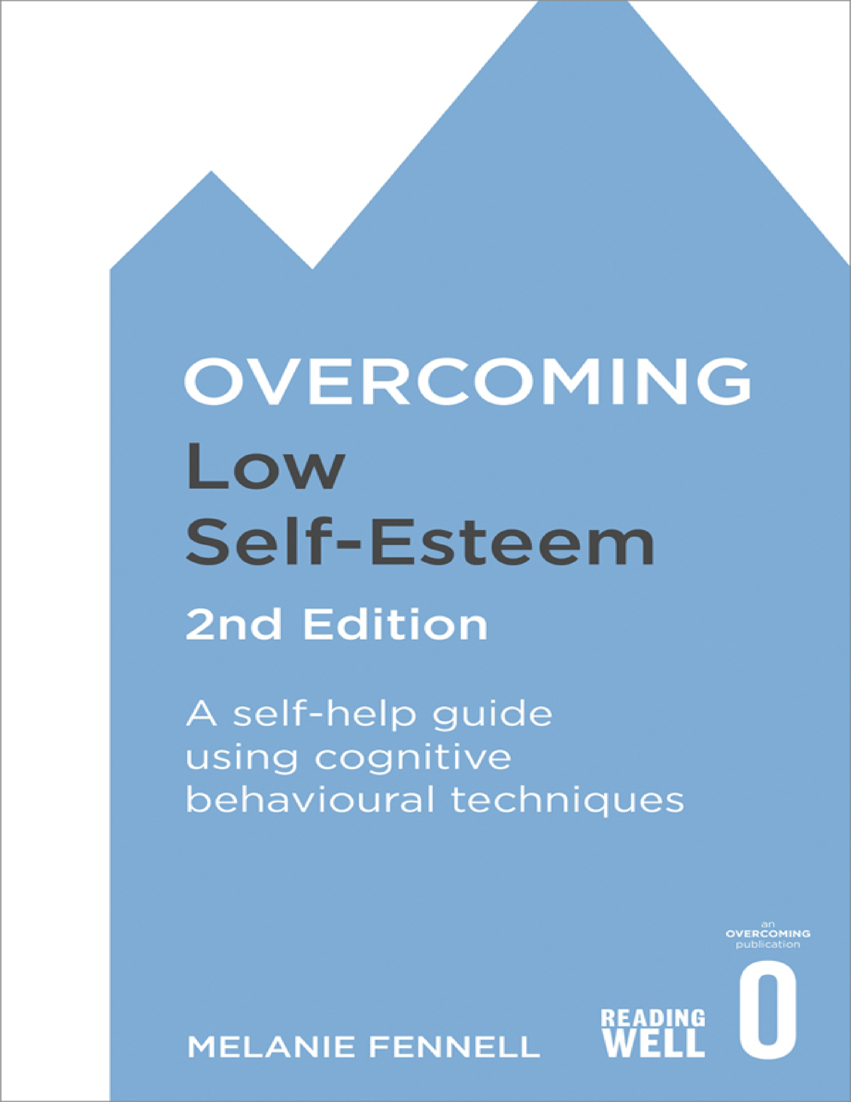 Overcoming Low Self Esteem - Dr Melanie Fennell is the author of ...