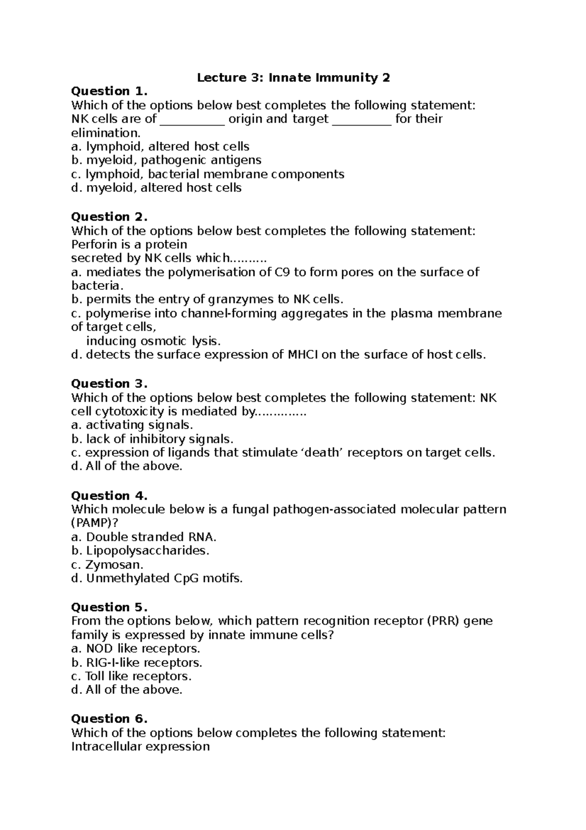 Week 3-5 questions - Lecture 3: Innate Immunity 2 Question 1. Which of ...