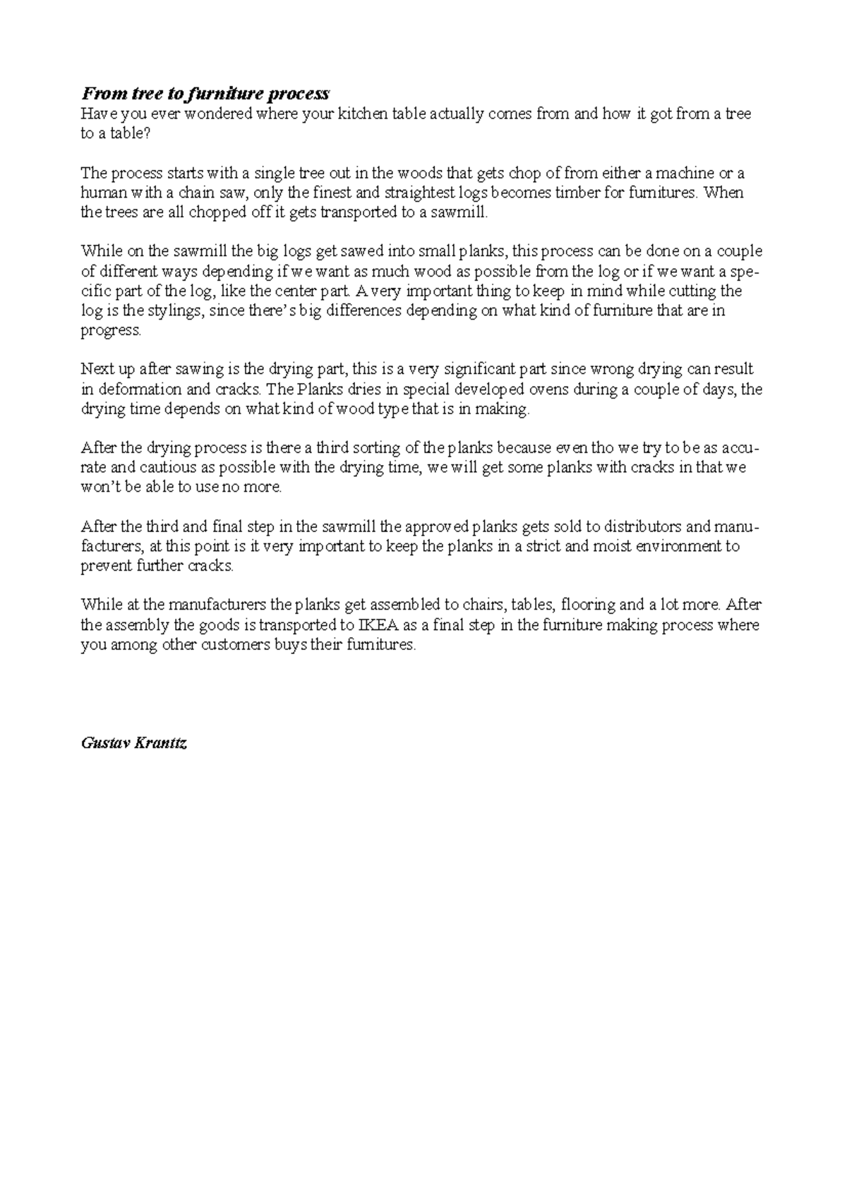 Uppgift 1 1 From tree to furniture process Have you ever wondered