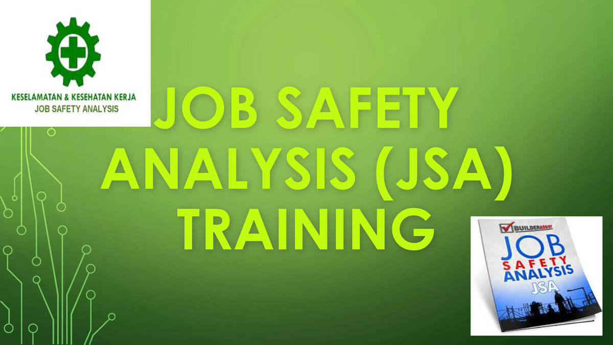 JOB Safety Analysis (JSA) Training JOB SAFETY ANALYSIS (JSA) TRAINING