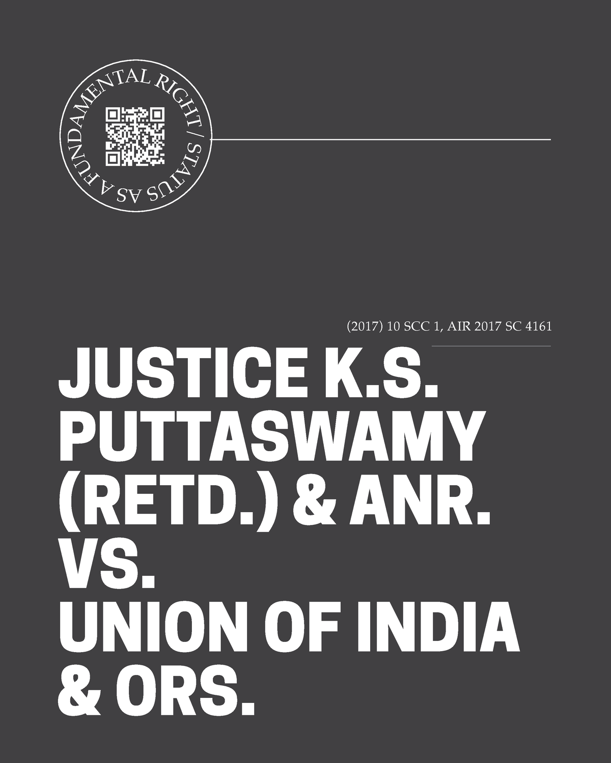 Case Brief Justice-ks-puttaswamy-ors-vs-union-of-india-ors-5 - JUSTICE ...