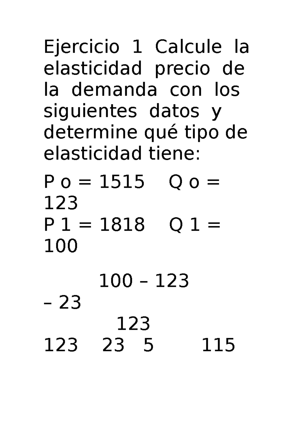 Ejercicio De La Elasticidad Precio De La Demanda - Ejercicio 1 Calcule ...