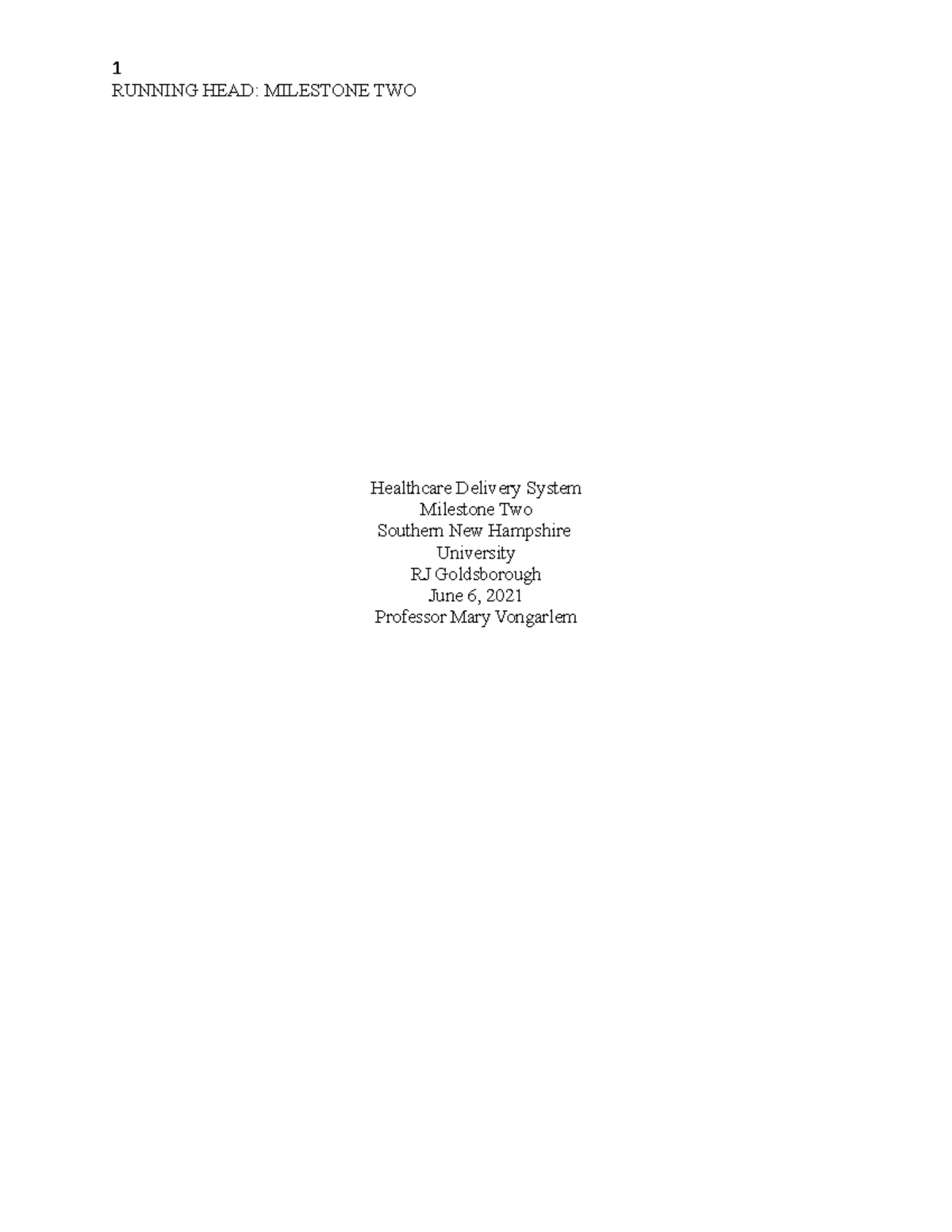 Healthcare Delivery System Milestone 2 - RUNNING HEAD: MILESTONE TWO ...