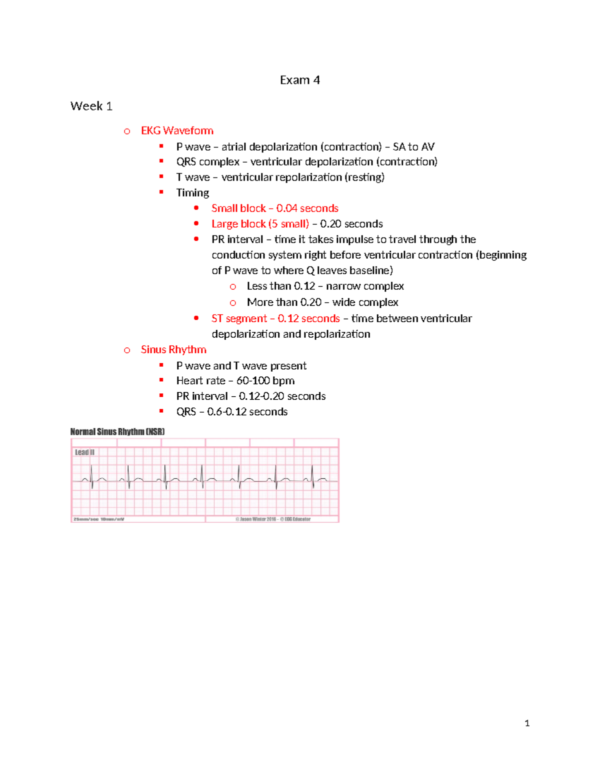 Exam 4 Week 1 notes - Exam 4 Week 1 o EKG Waveform P wave – atrial ...