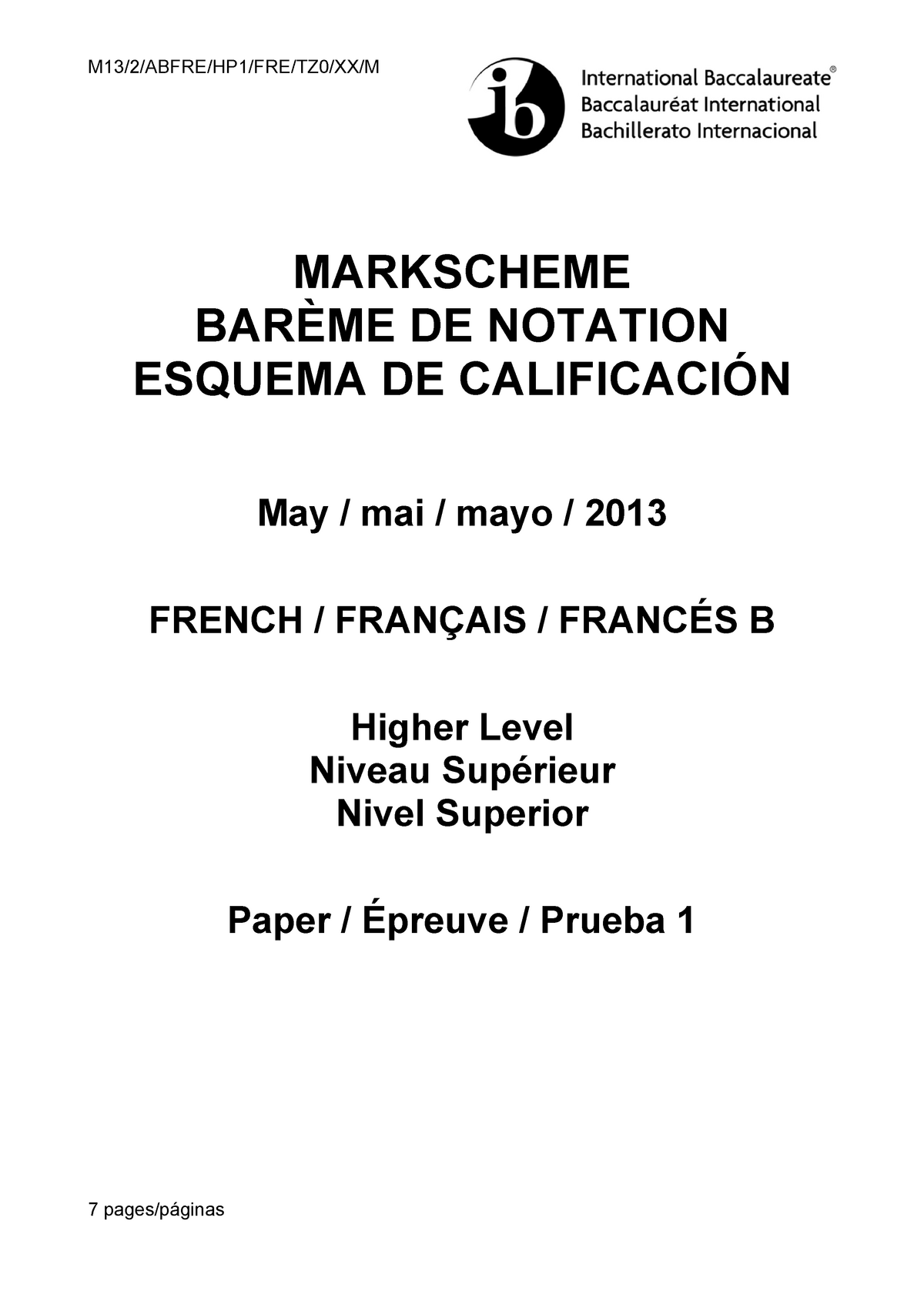 French B HL Paper 1 - M13/2/ABFRE/HP1/FRE/TZ0/XX/M 7 Pages/páginas ...