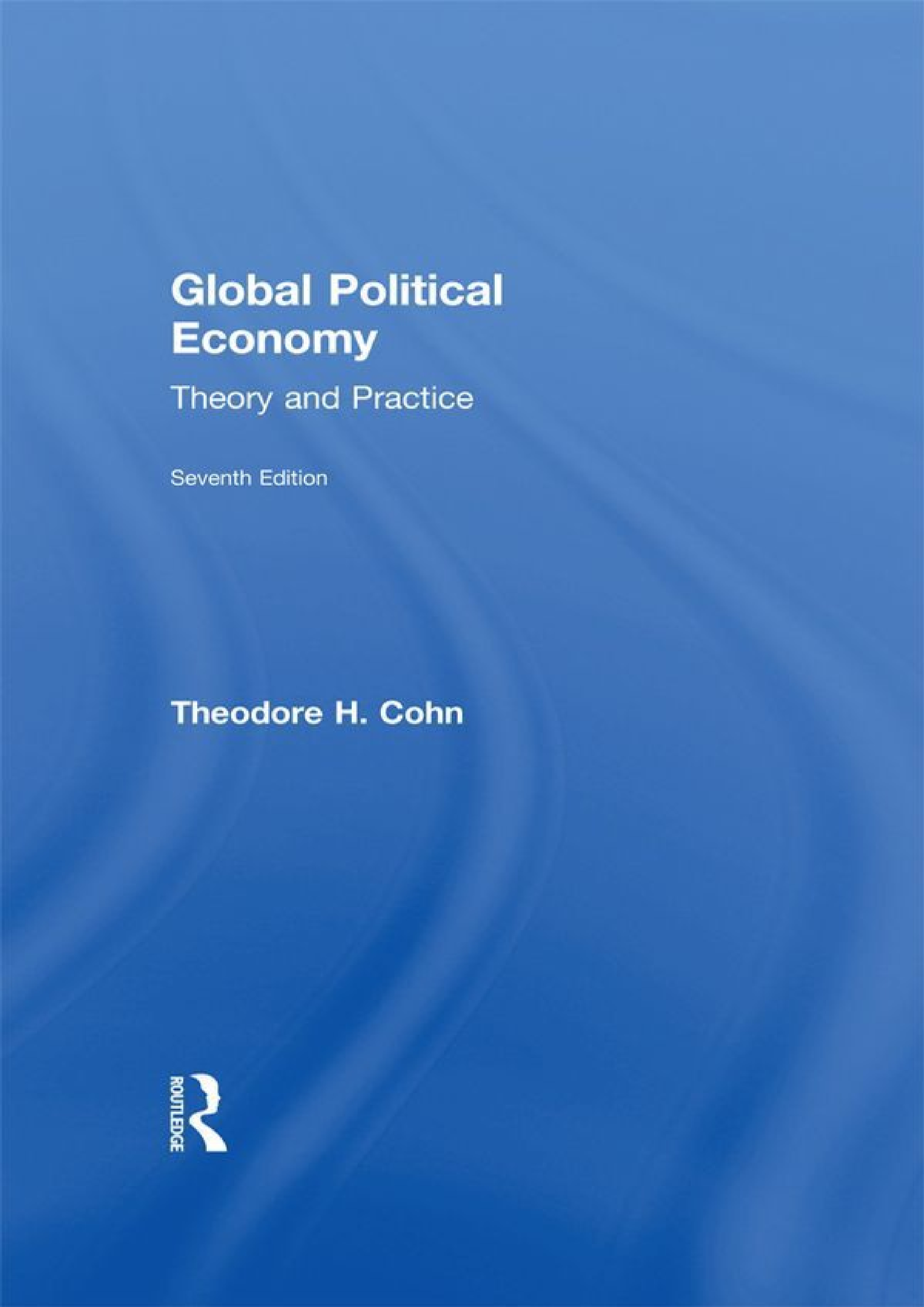 Theodore H. Cohn Global Political Economy Theory and Practice