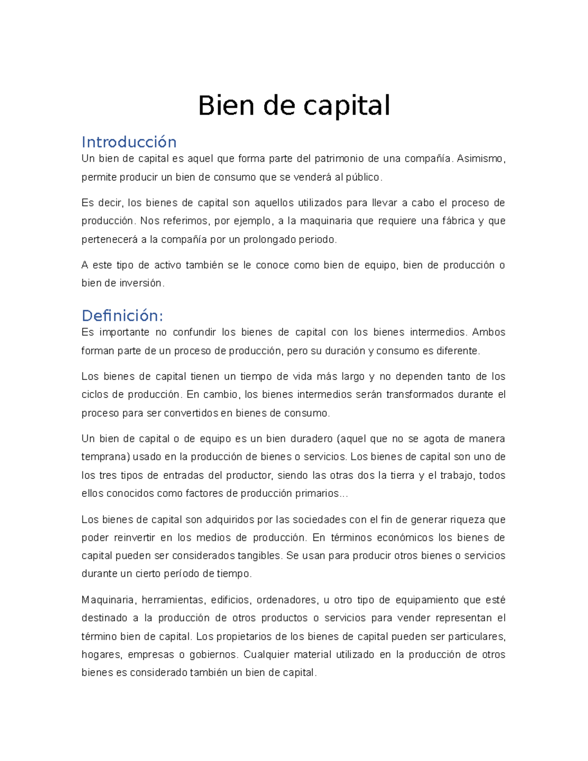 Un bien de capital es aquel que forma parte del patrimonio de una