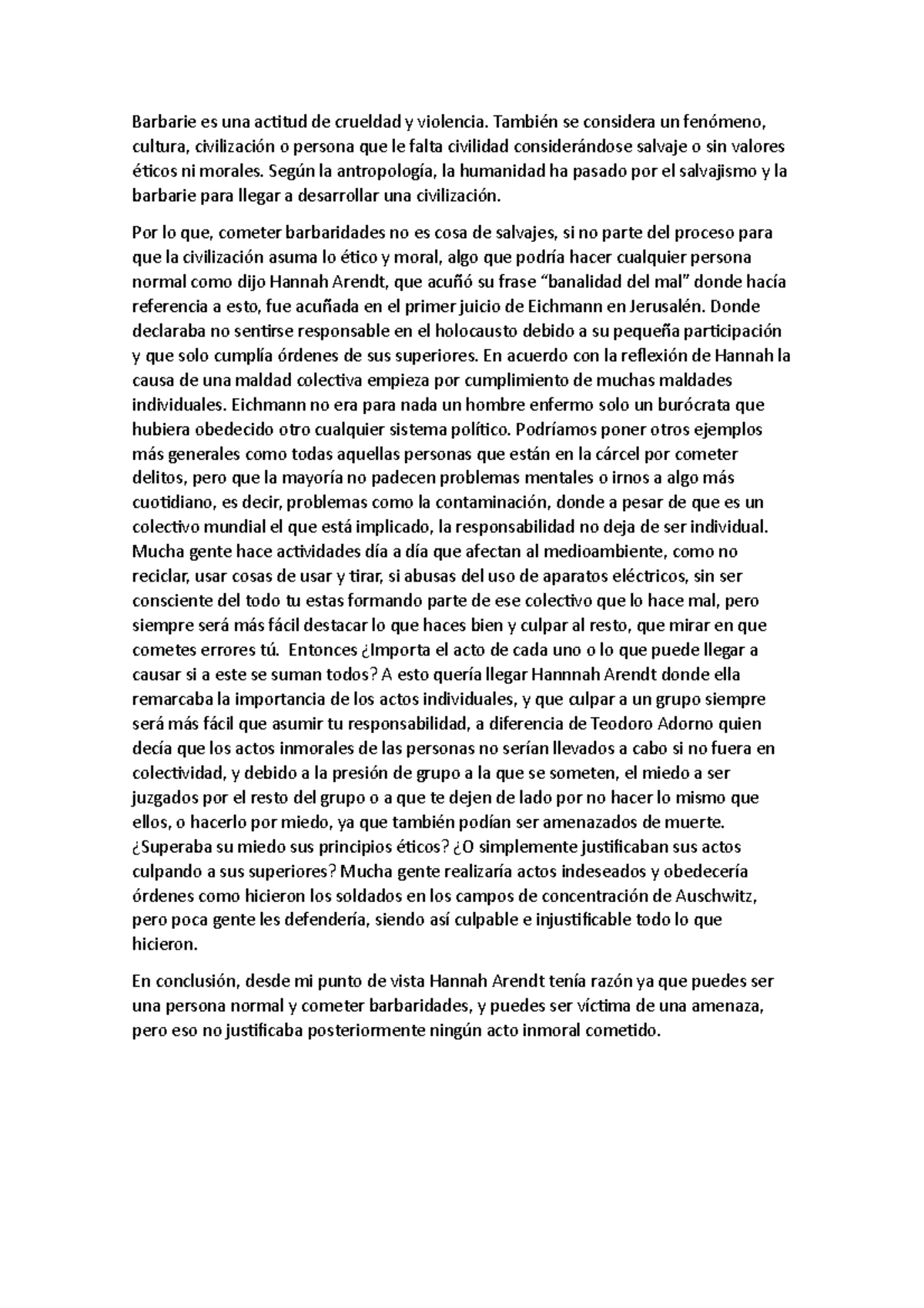 Barbarie es una actitud de crueldad y violencia - También se considera ...