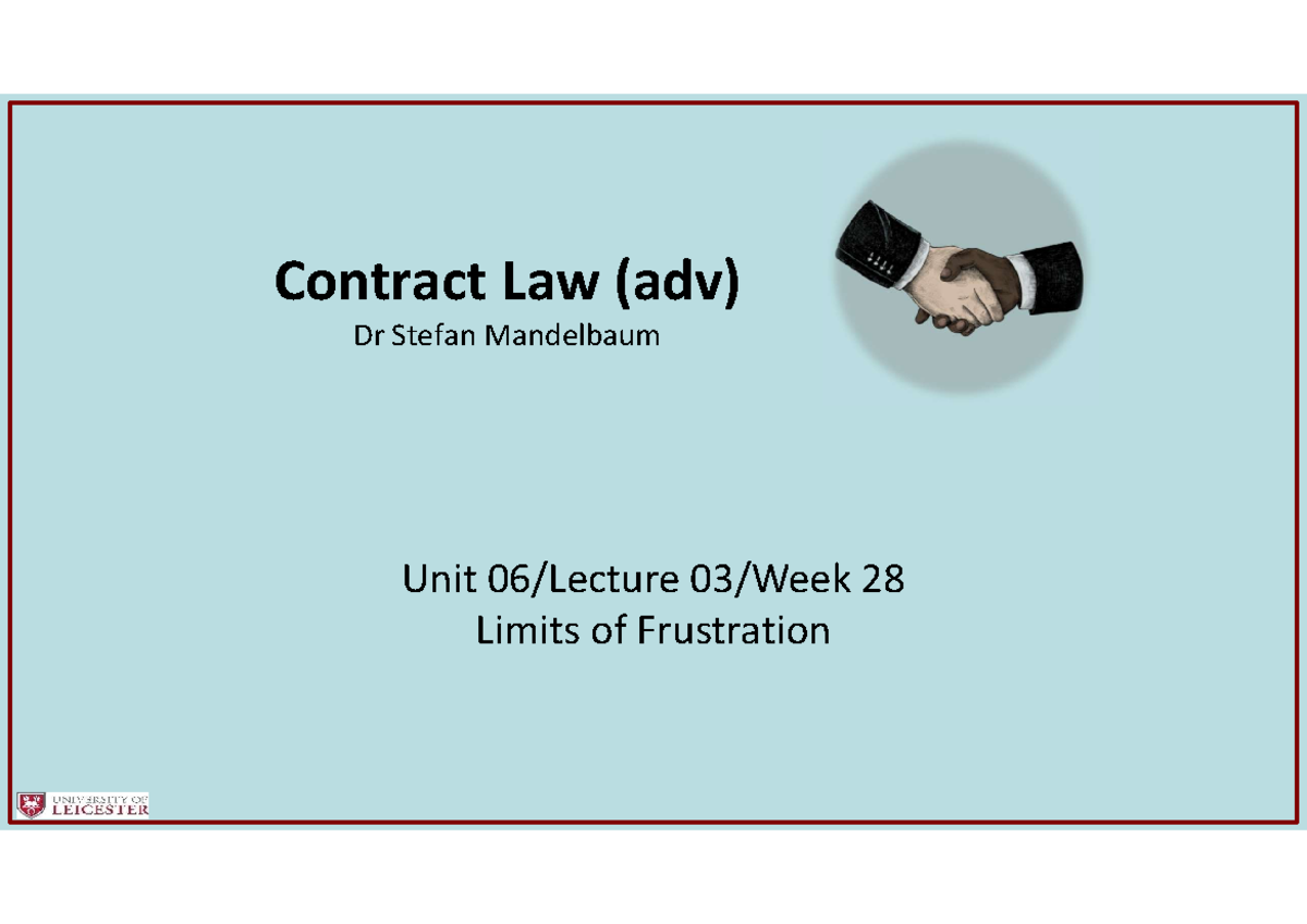 Lecture 03 Unit 6 Frustration - Contract Law (adv) Dr Stefan Mandelbaum ...