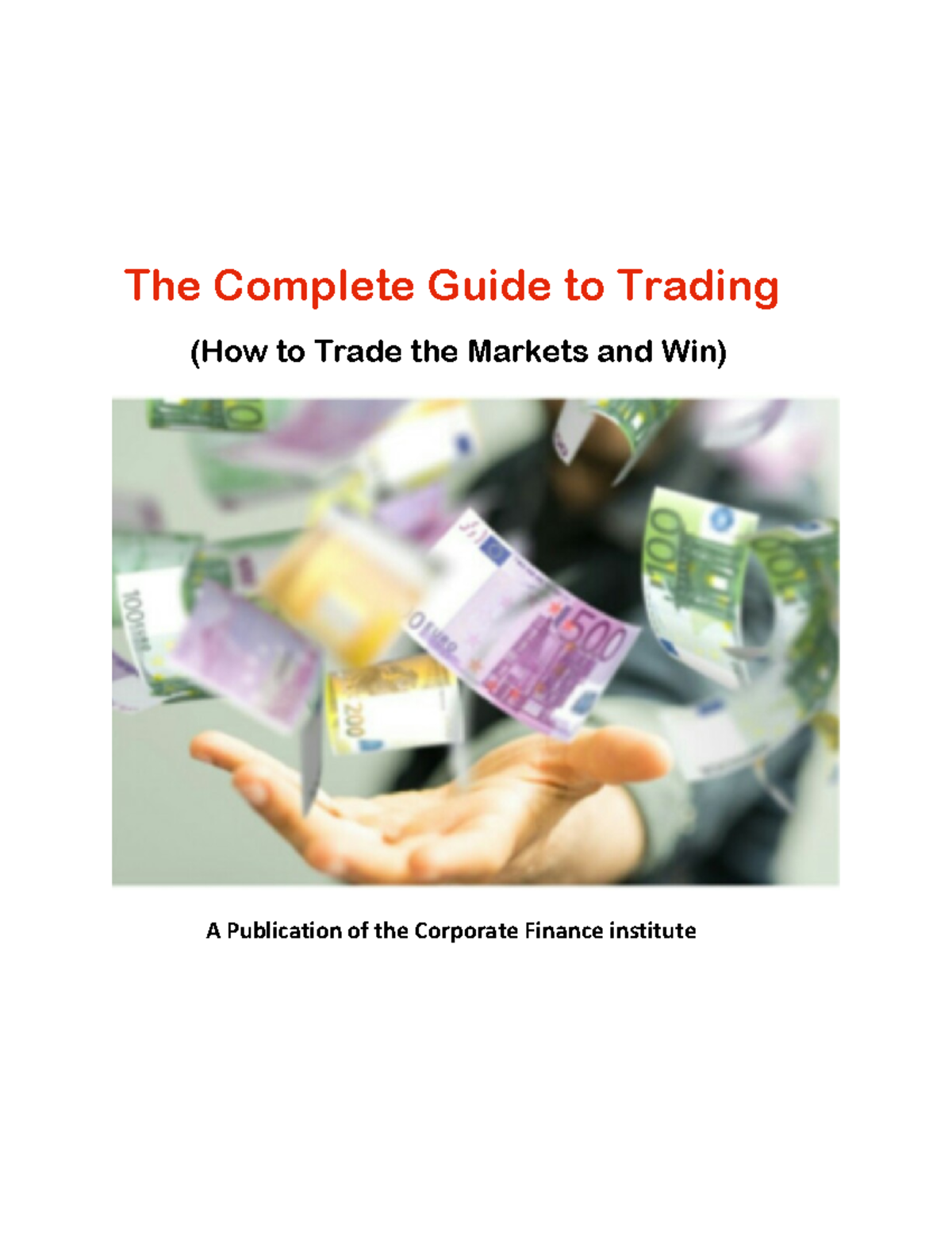 Complete Guide To Trading - The Complete Guide To Trading (How To Trade ...