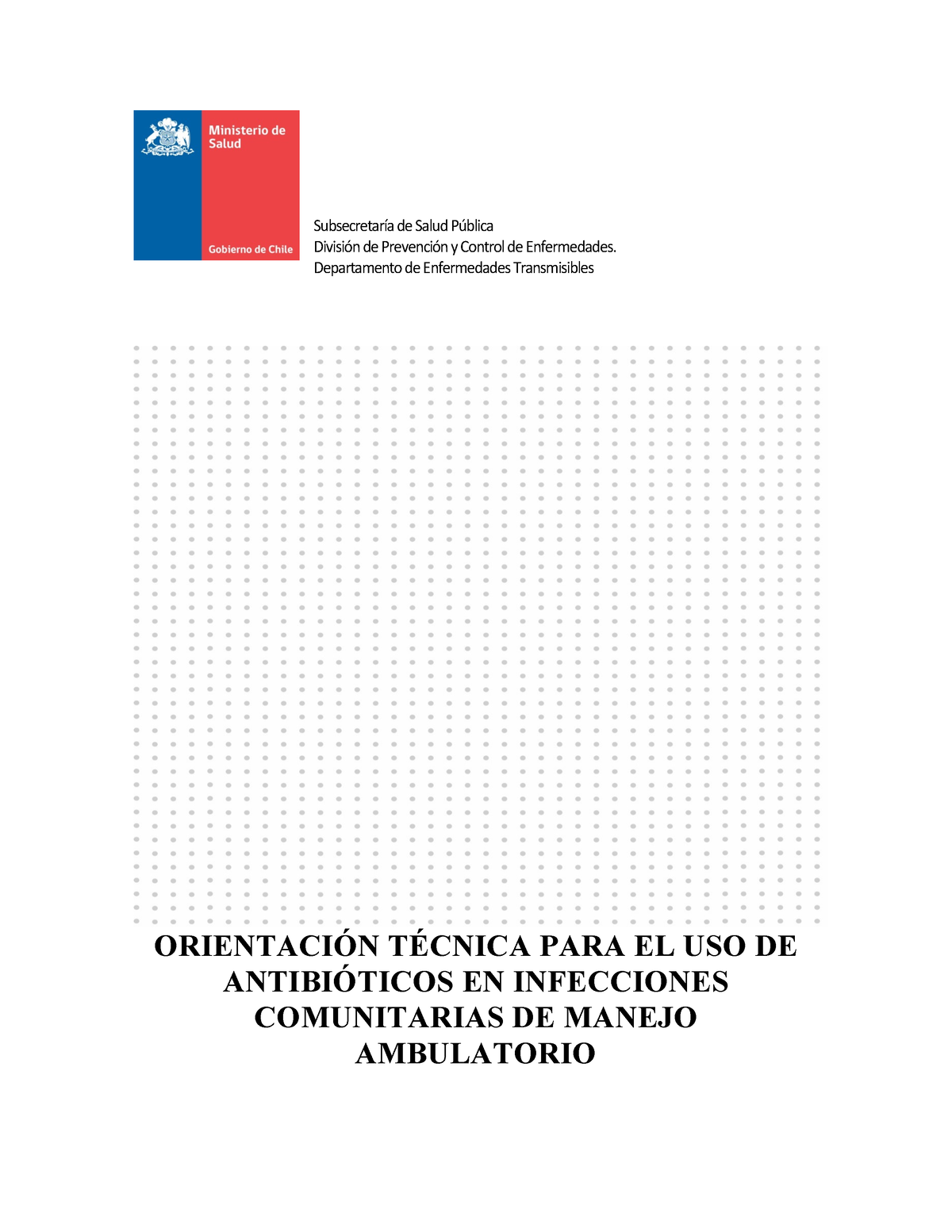 ORIENTACIÓN TÉCNICA PARA EL USO DE ANTIBIÓTICOS EN INFECCIONES ...