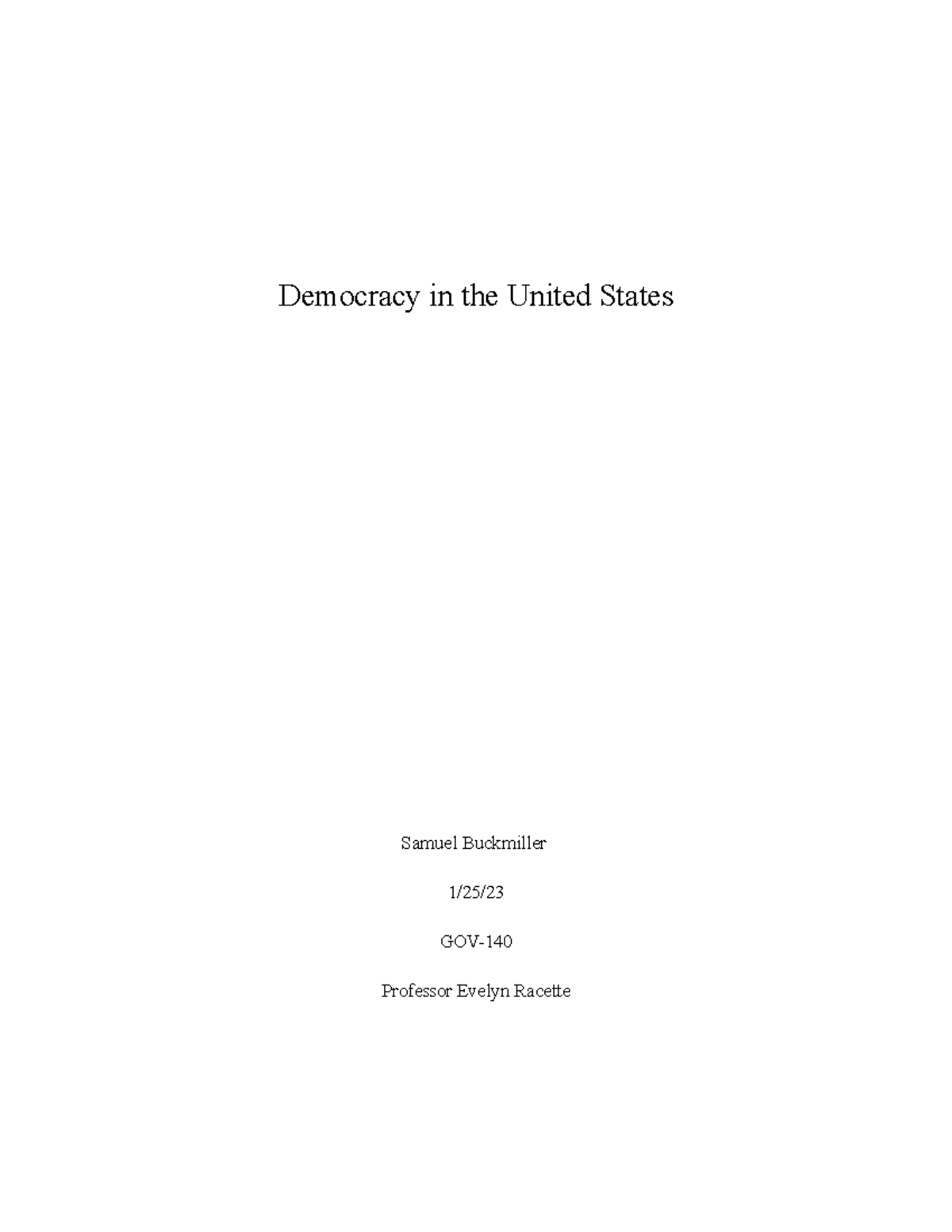 Democracy in the United States Democracy in the United States Samuel Buckmiller 1/25/ GOV
