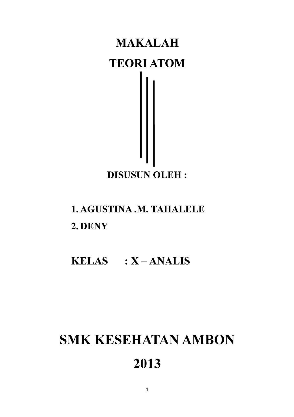 Makalah Teori Atom - MAKALAH TEORI ATOM DISUSUN OLEH : 1. AGUSTINA .M ...