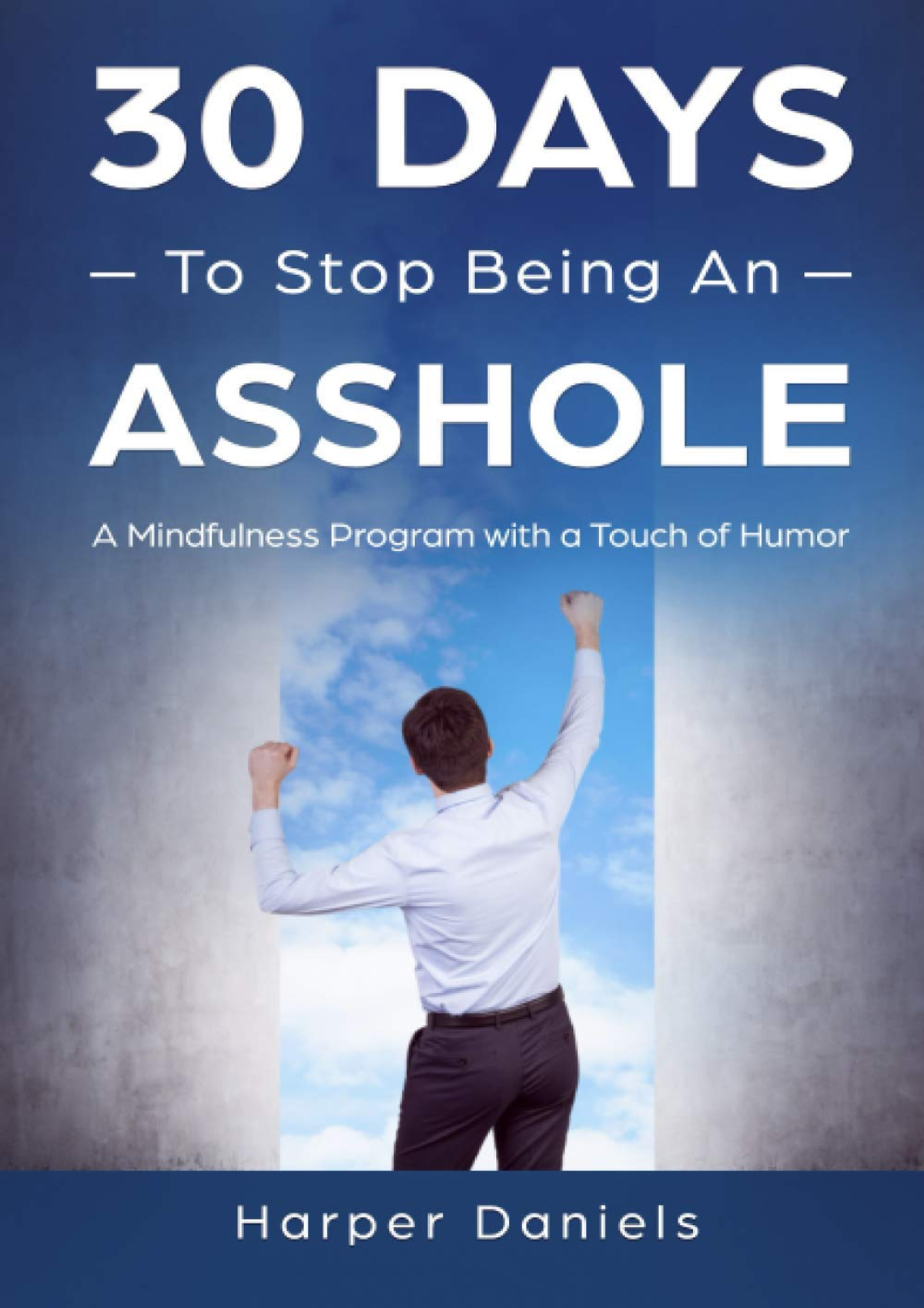 Full Download 30 Days To Stop Being An Asshole A Mindfulness Program