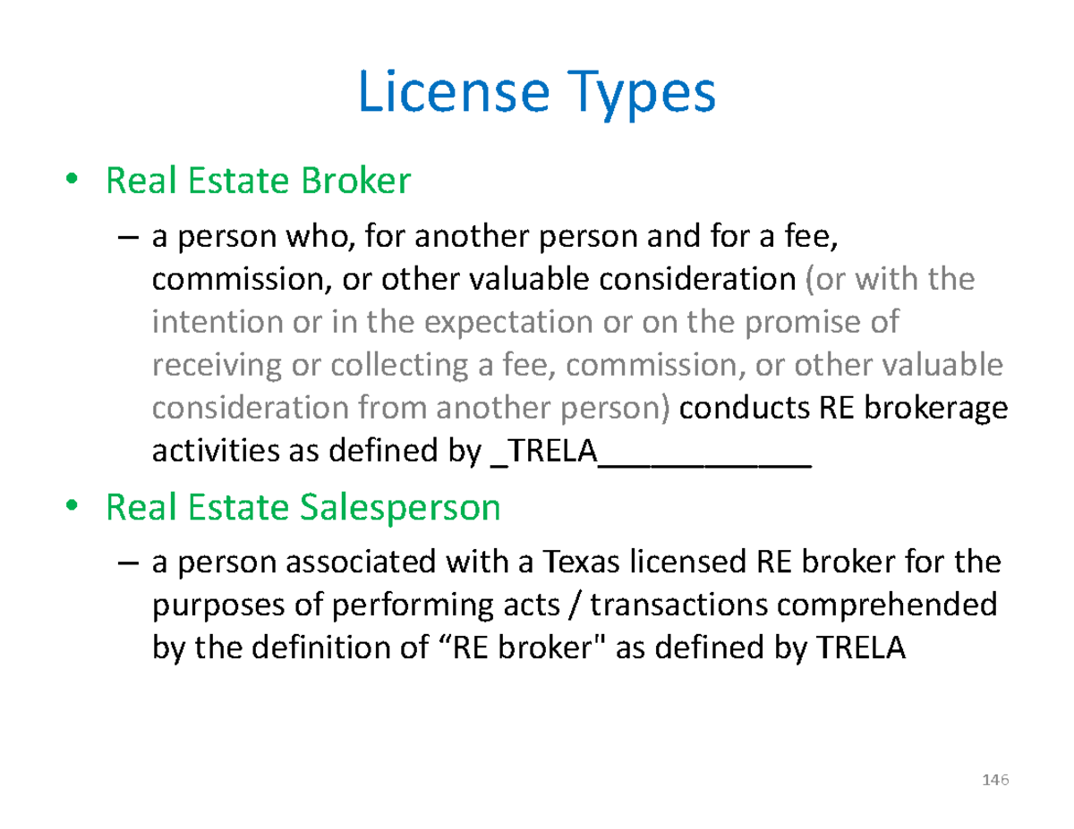 Real Estate 16 License Types • Real Estate Broker a person who, for