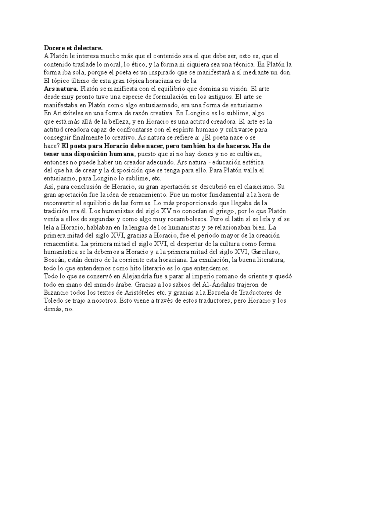 Docere et delectare A Platón le interesa mucho más que el contenido sea el que debe ser, esto