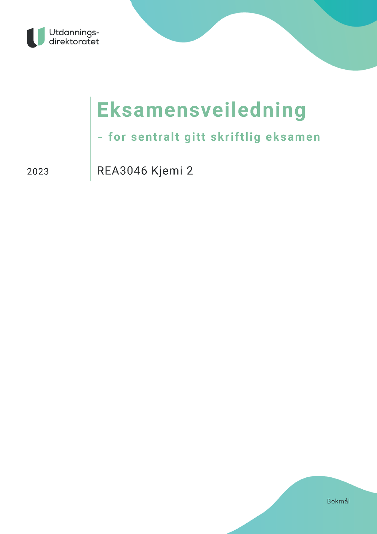 Eksamensveiledning REA3046 Kjemi 2 2023 - Bokmål Eksamensveiledning – F ...