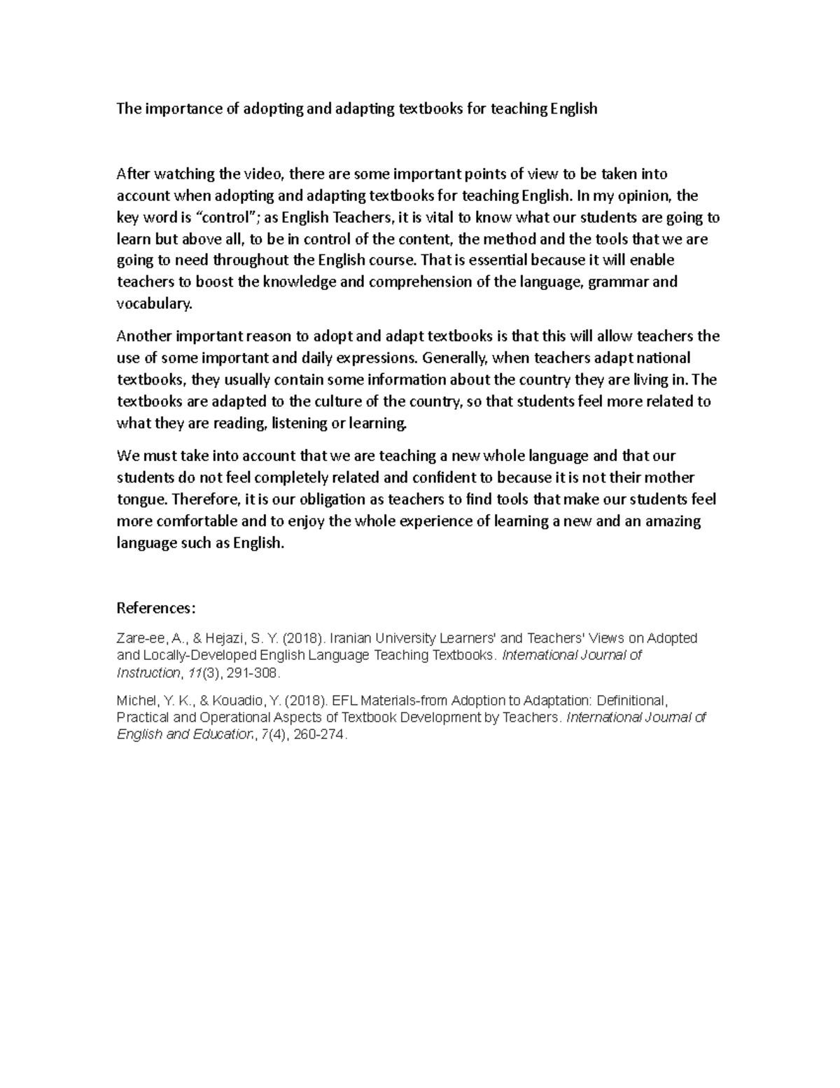 The importance of adopting and adapting textbooks for teaching English In my opinion, the key