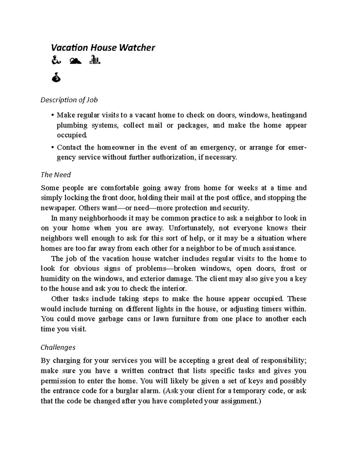 Vacation House Watcher Vacation House Watcher Description of Job Make