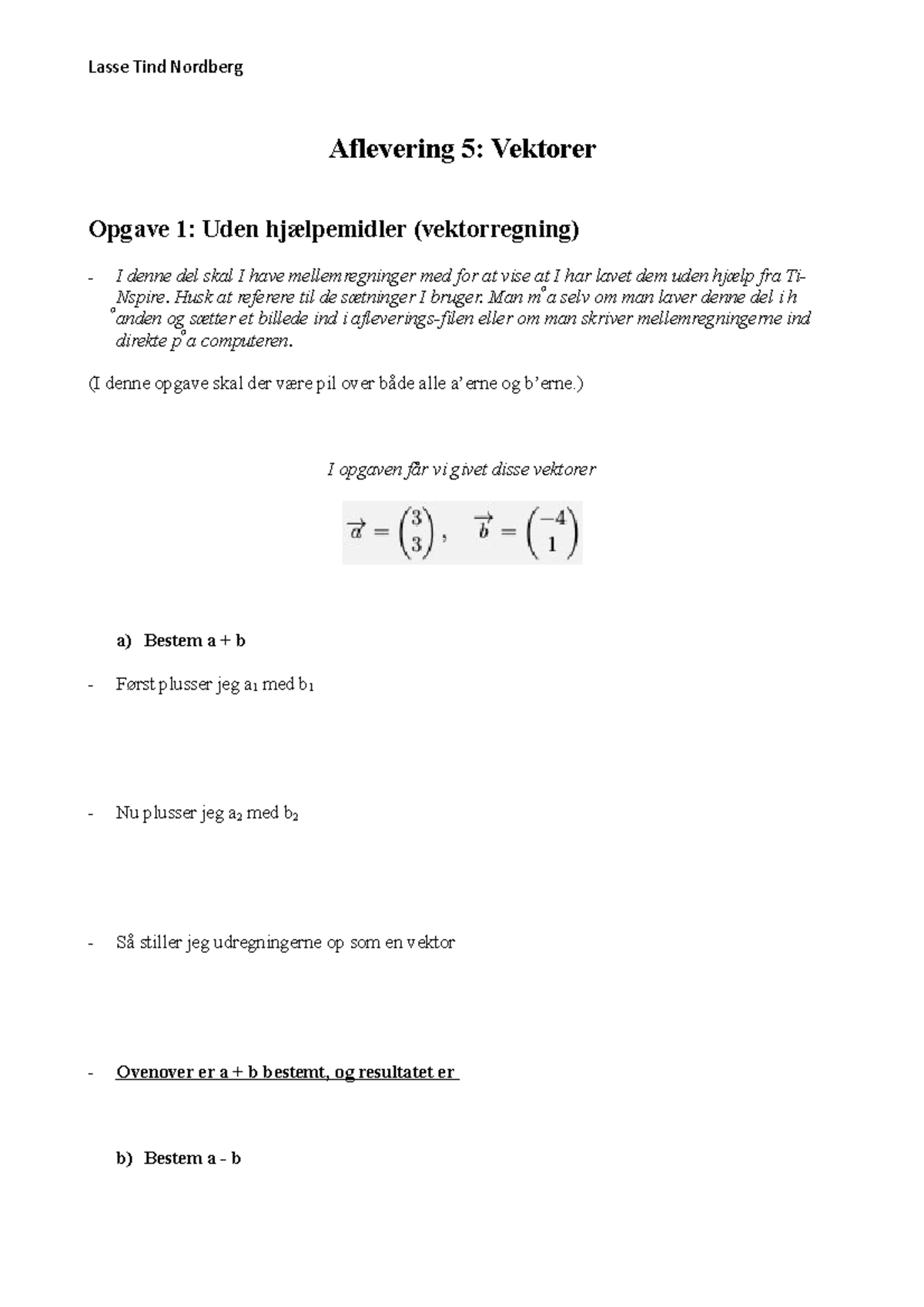 Aflevering 5 Mat 12tals opgave med perfekte udregner. opgaven