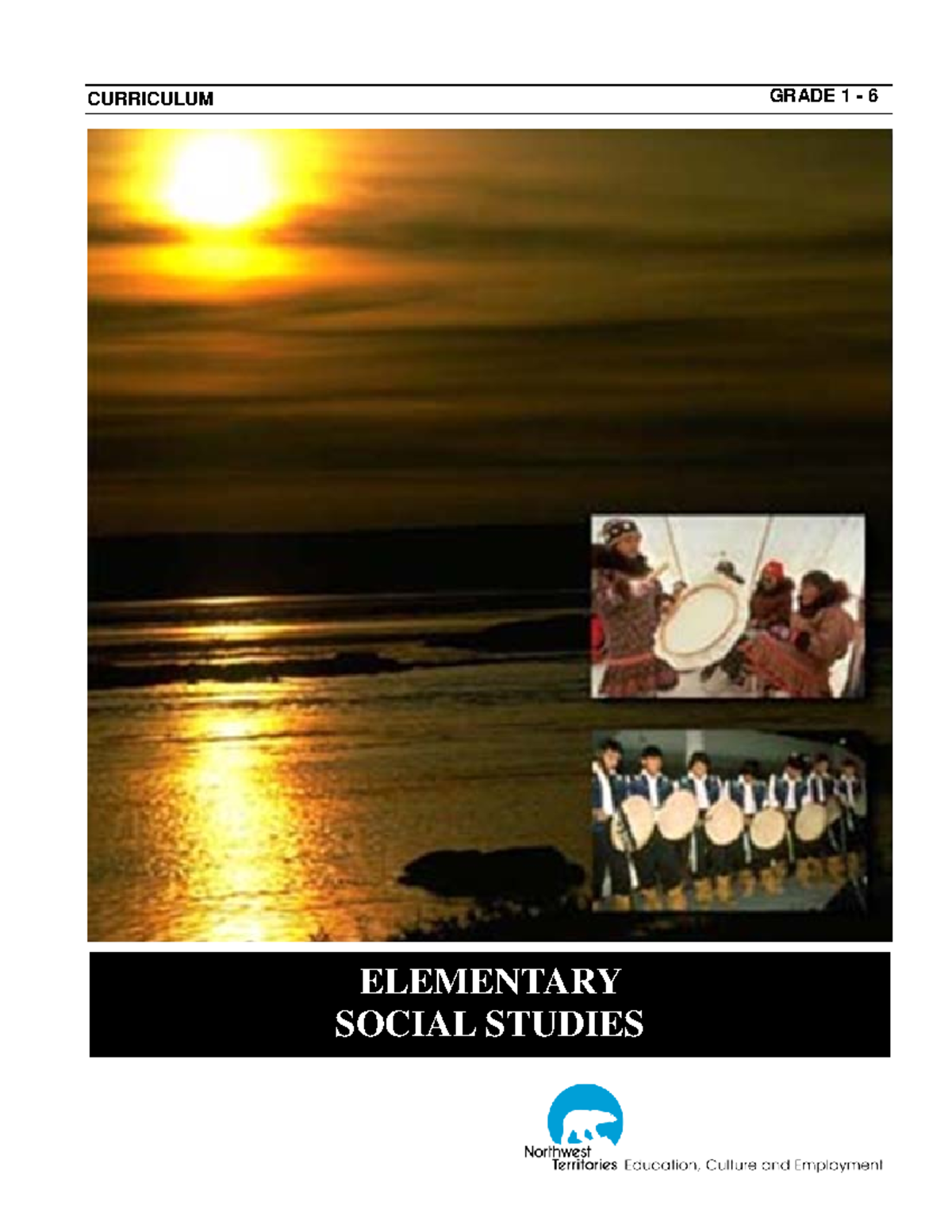 Social studies grade 6 CURRICULUM GRADE 1 6 ELEMENTARY SOCIAL