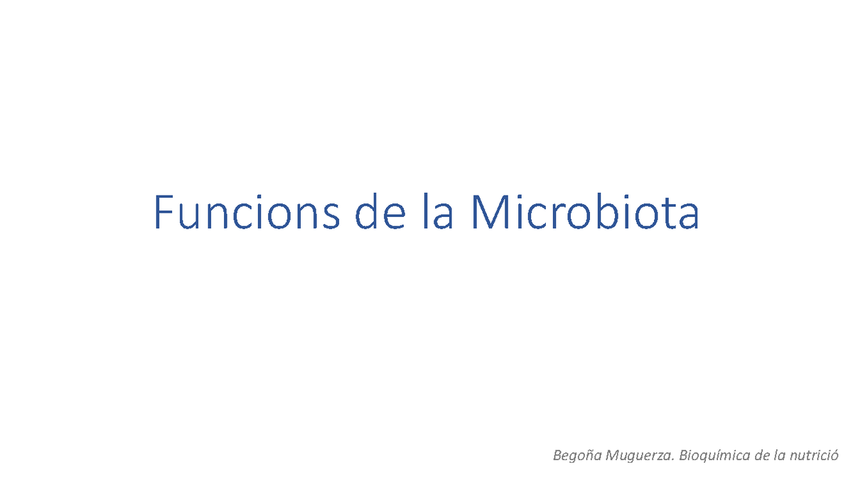 Tema 2. Funcions De La Microbiota Apunts BQ De La Nutrició - Funcions ...