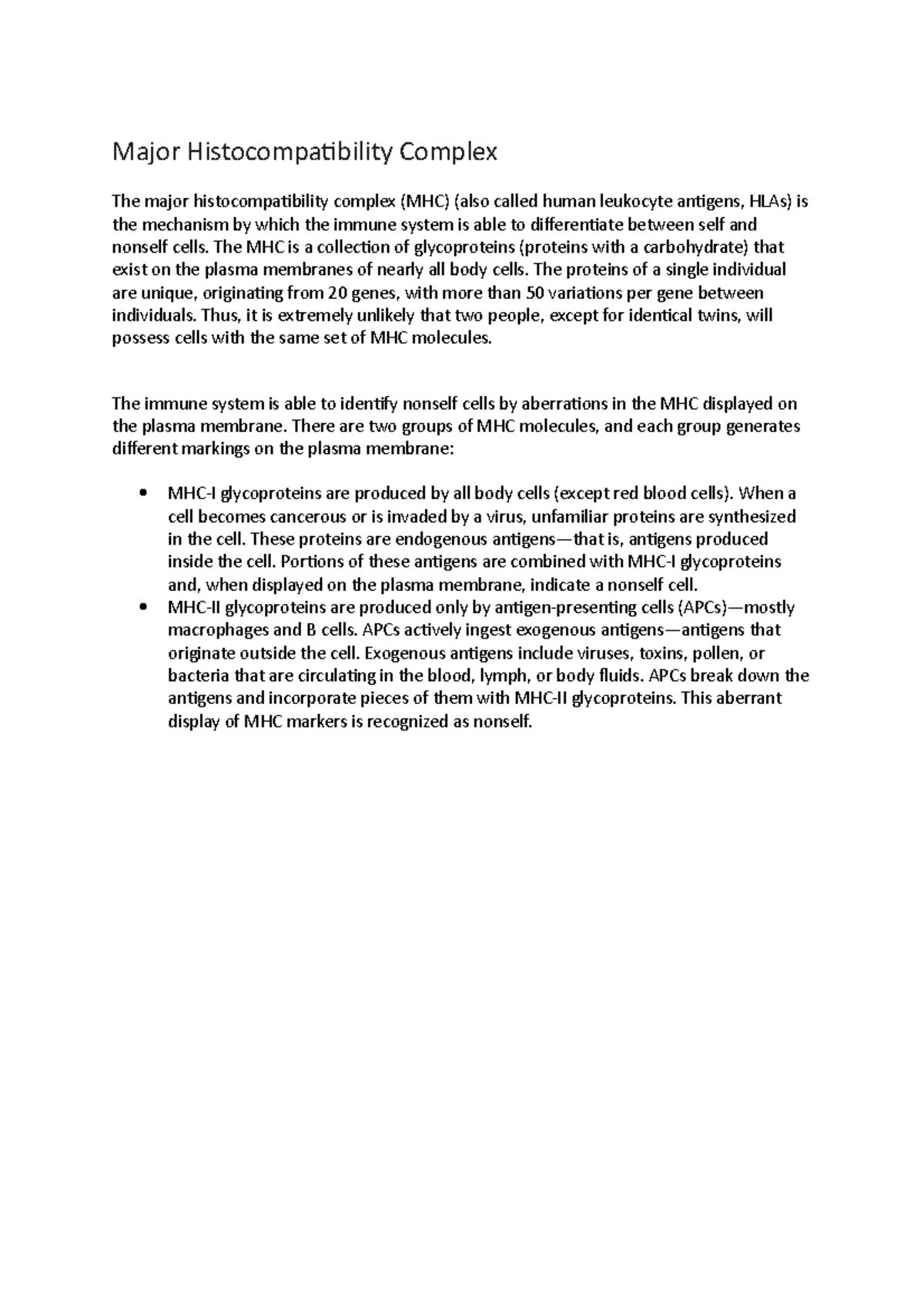 Major complex The MHC is a collection of