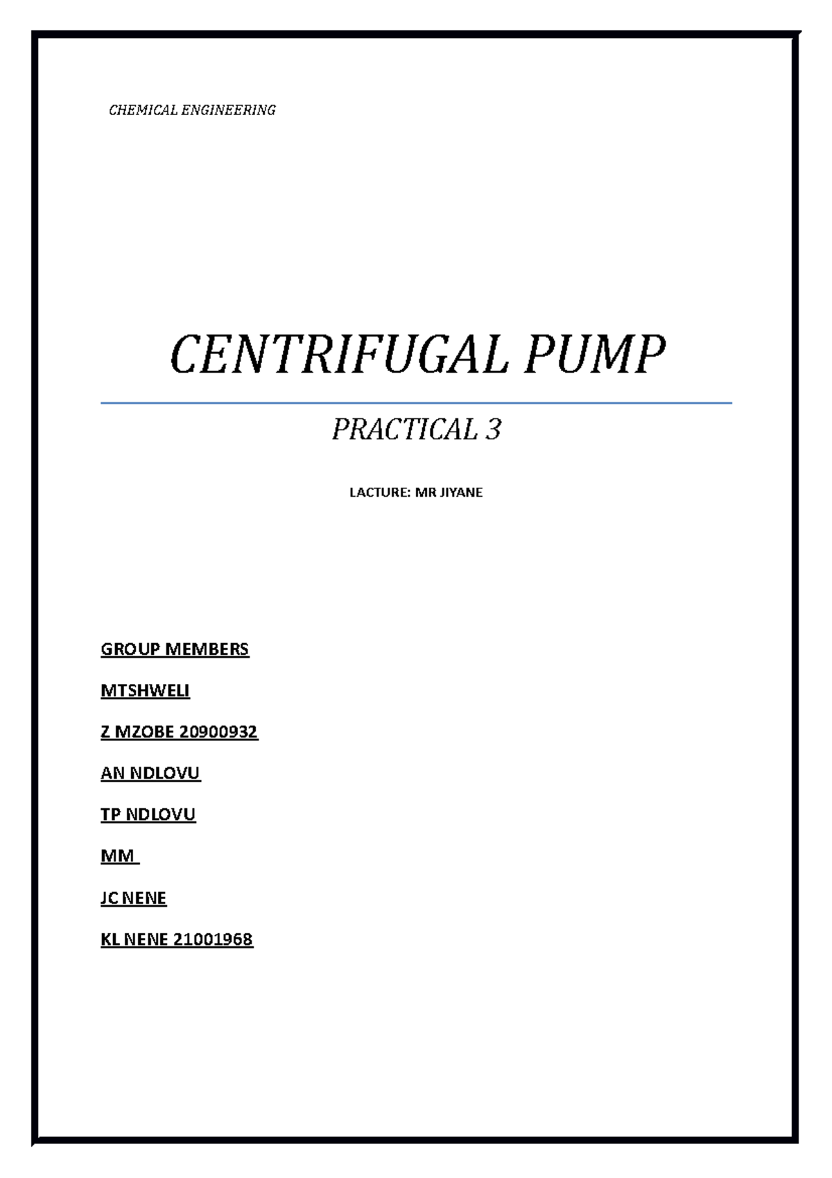 Centrifuugal pump Practical on centrifugal pump experiment. CHEMICAL ENGINEERING CENTRIFUGAL