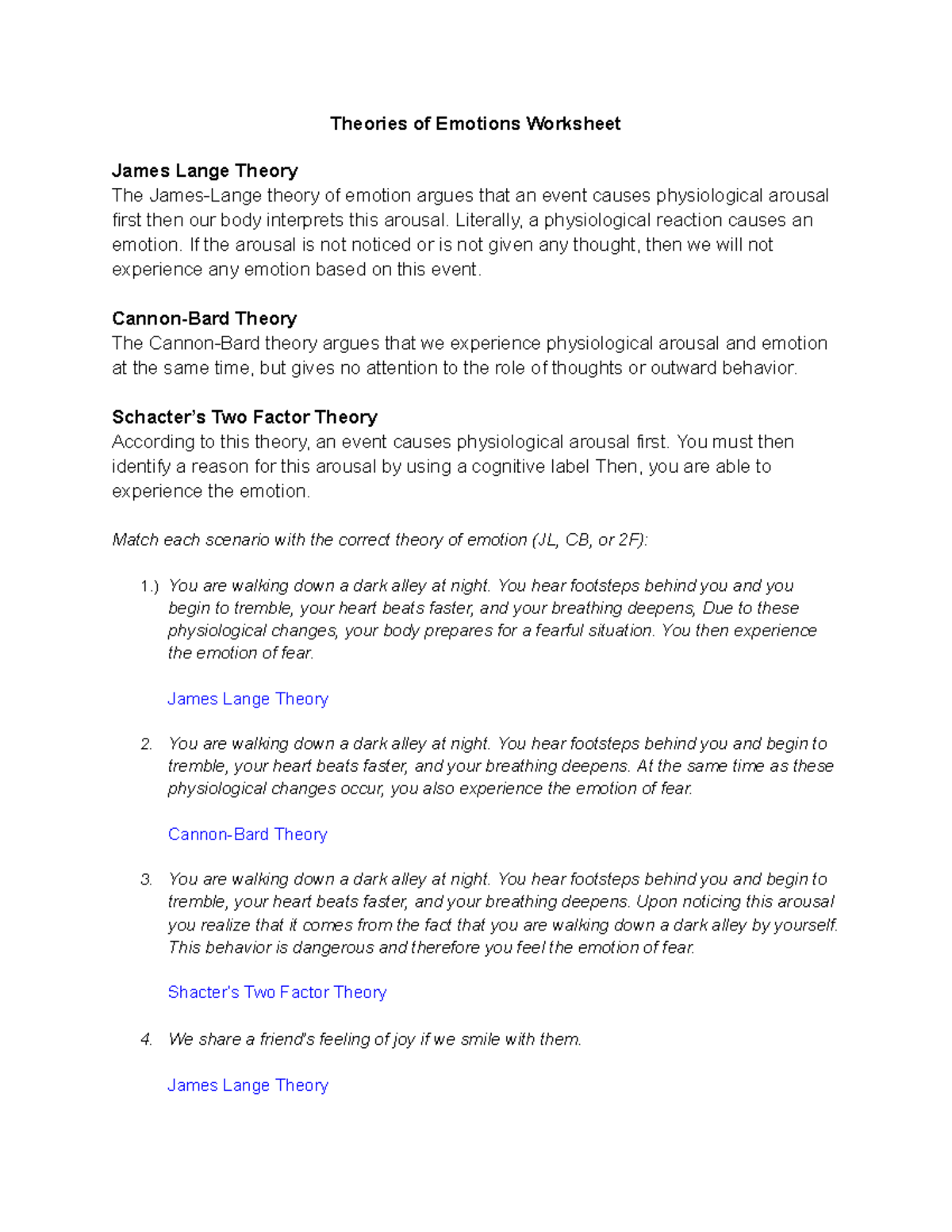 Theories of Emotions Worksheet Literally, a physiological reaction causes an emotion. If the