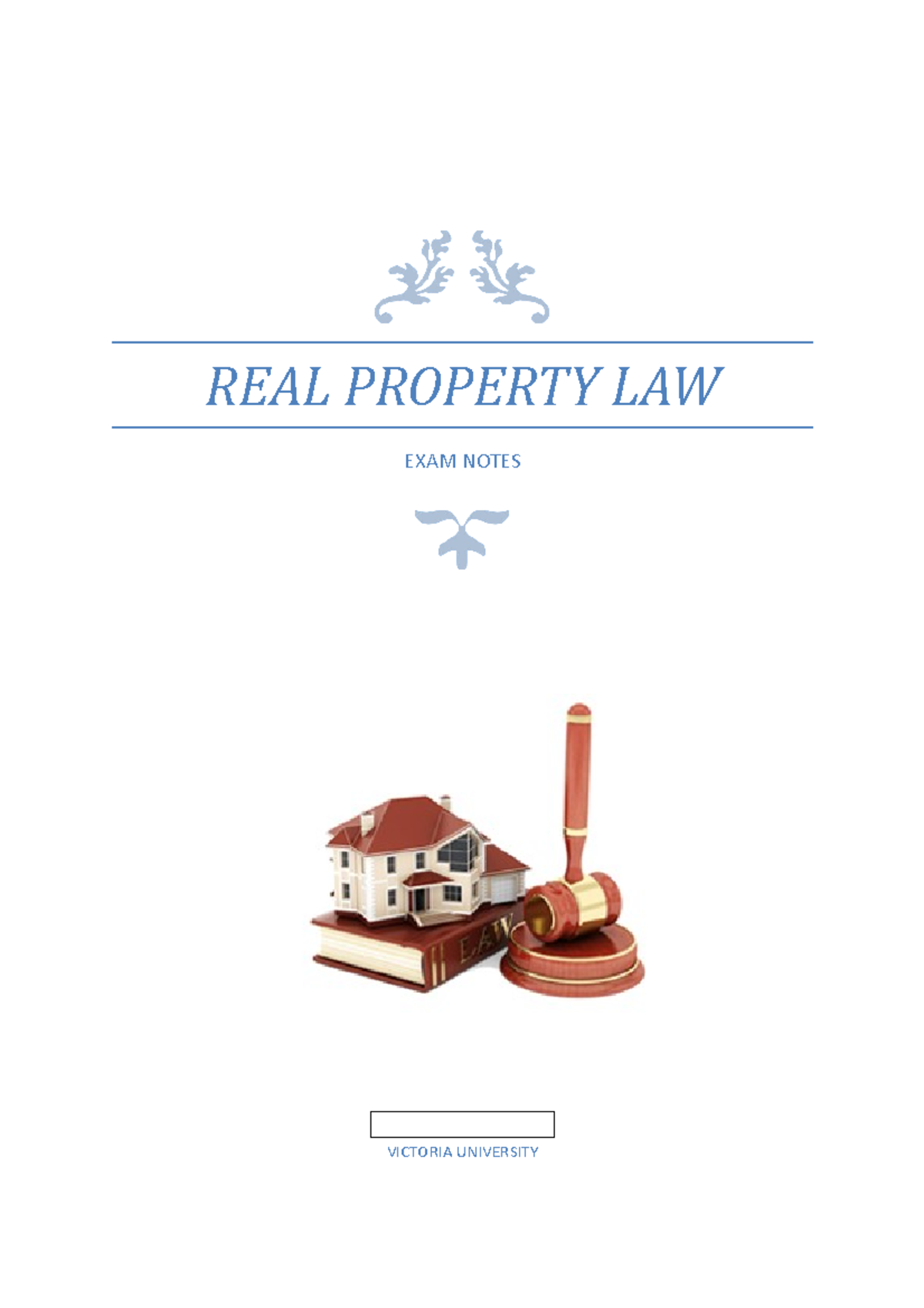 REAL Property LAW Summary REAL PROPERTY LAW EXAM NOTES VICTORIA