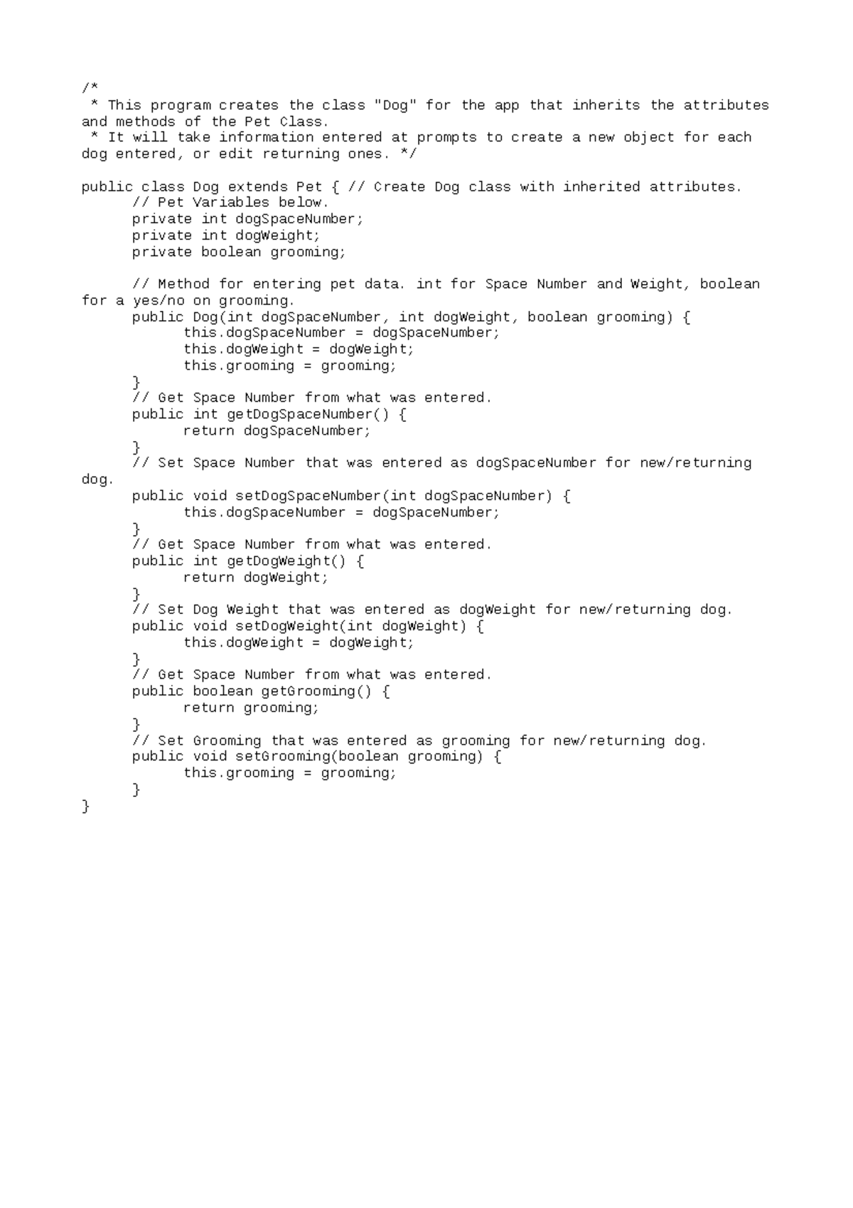 Dog Dog class for Java programming /* This program creates the