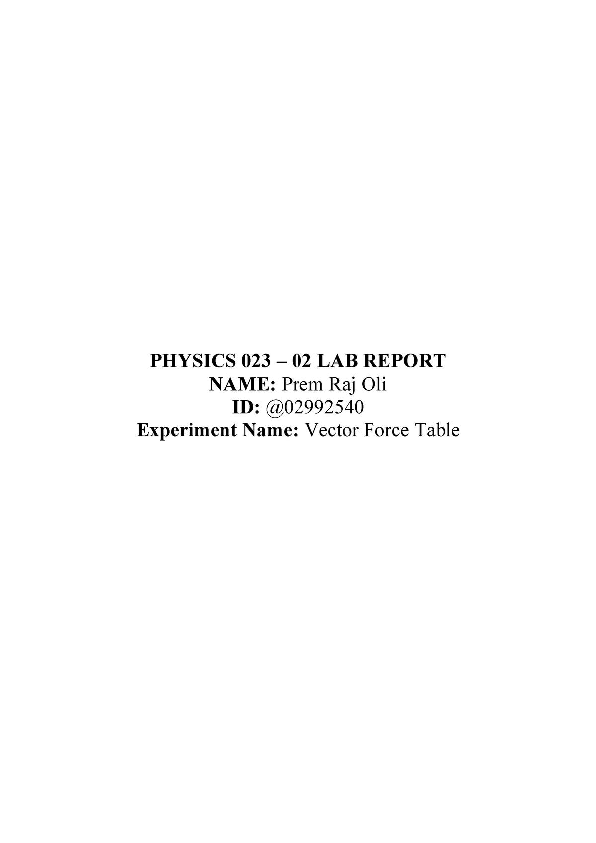 Lab Report of Vector Table - PHYSICS 023 – 02 LAB REPORT NAME: Prem Raj ...