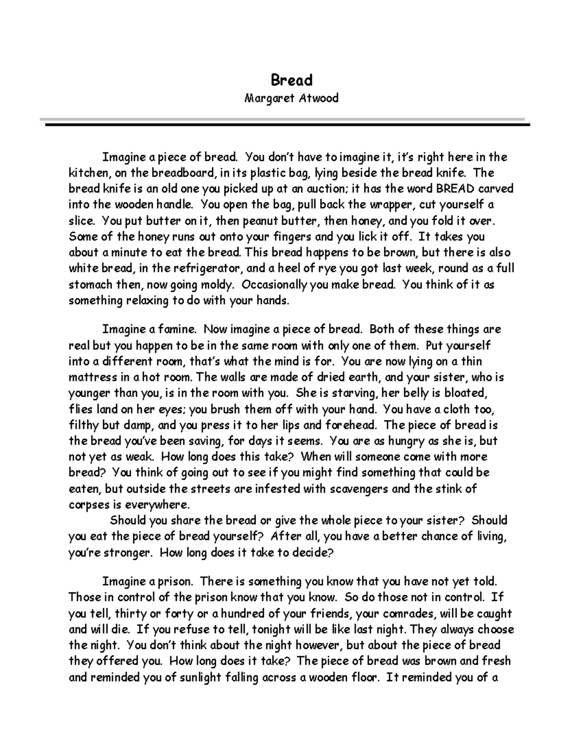 Bread by margaret atwood Bread Margaret Atwood Imagine a piece of bread. You don’t have to