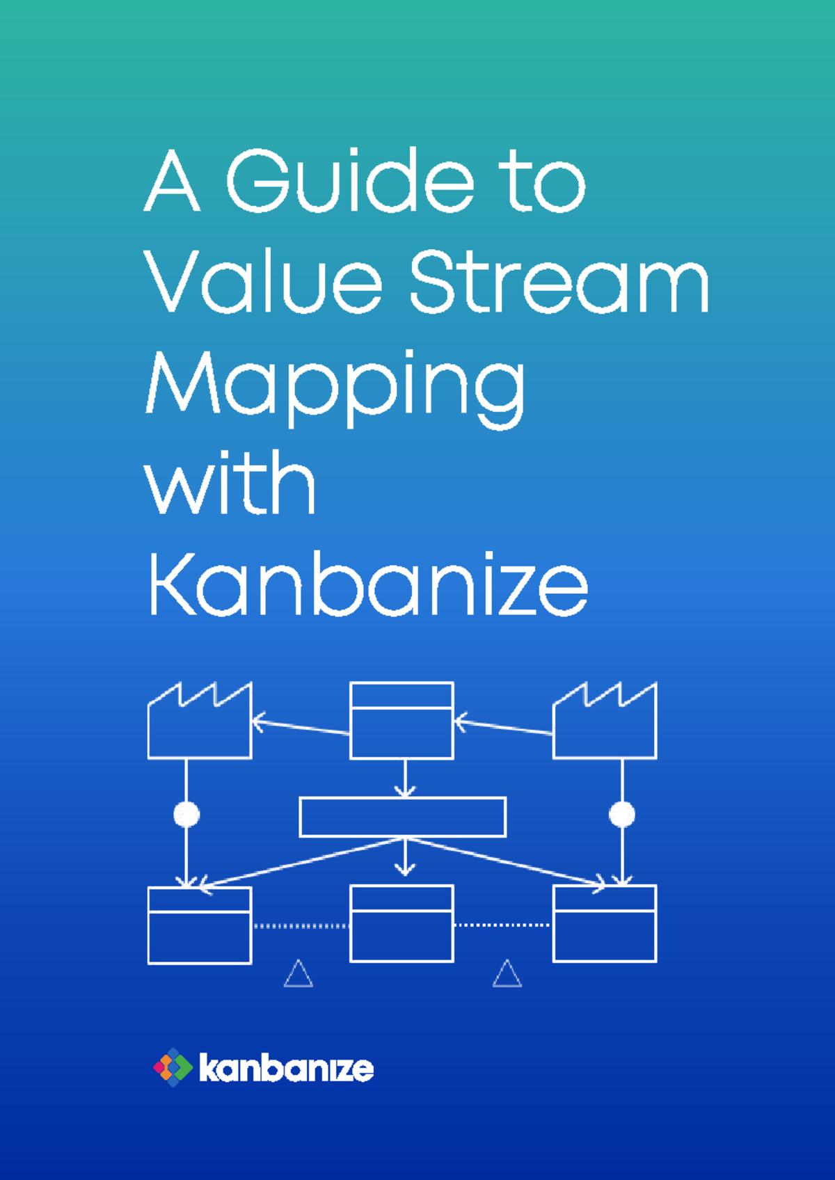 VSM with-kanbanize - Apuntes - A Guide to Value Stream Mapping with ...