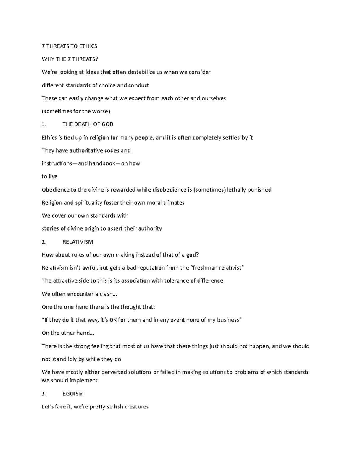 7 Threats TO Ethics 7 THREATS TO ETHICS WHY THE 7 THREATS? We’re looking at ideas that often