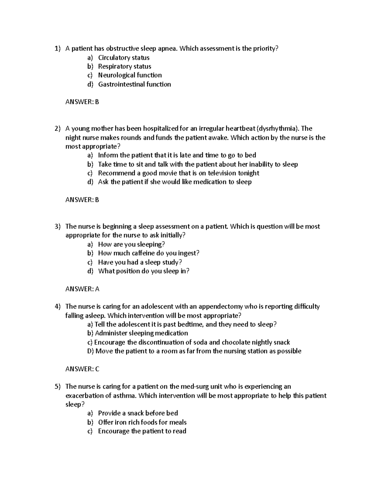 Questioins for Sleep Disorder A patient has obstructive sleep apnea. Which assessment is the