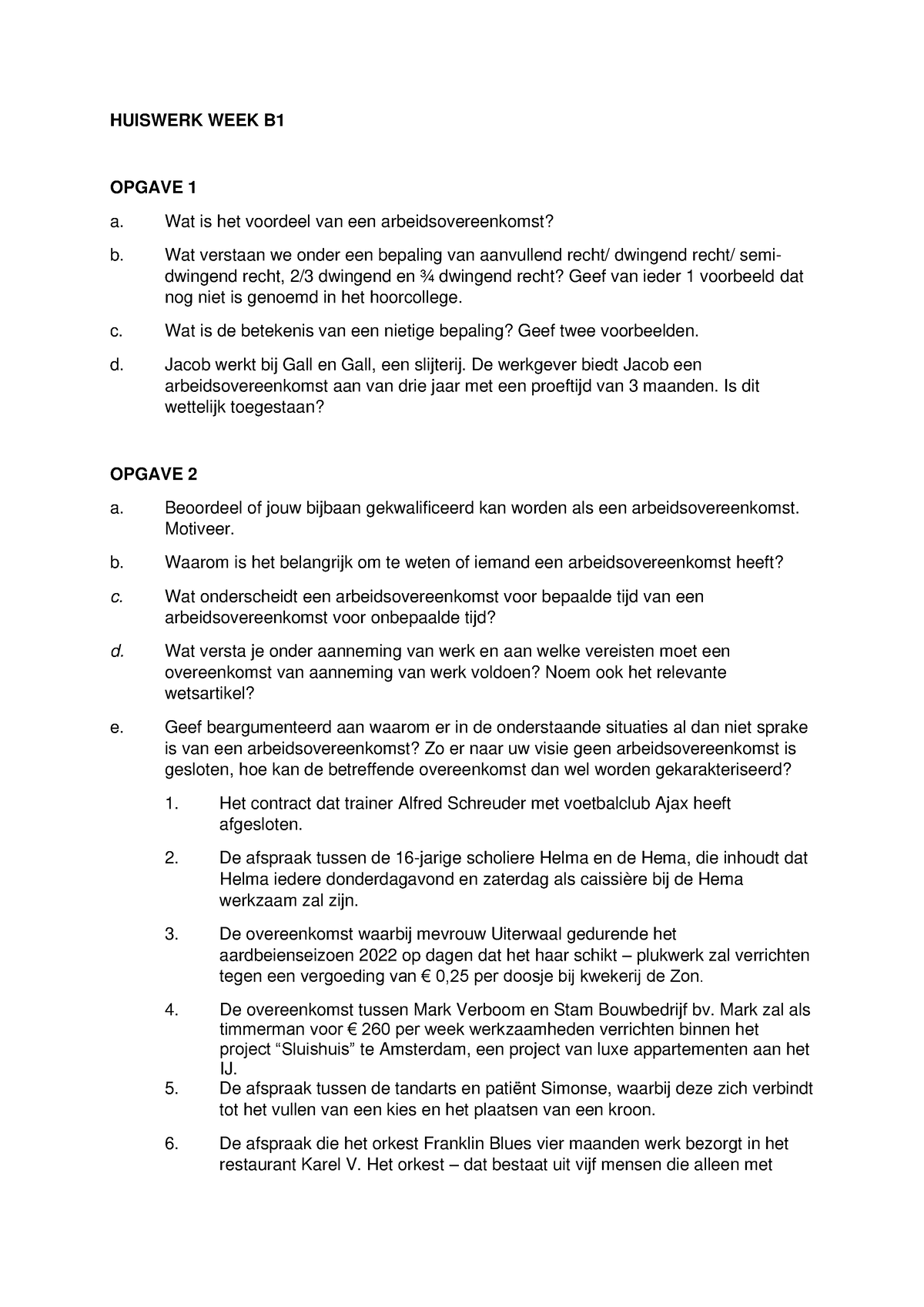 Huiswerk B1 - Opgaven Wk1 - HUISWERK WEEK B OPGAVE 1 A. Wat Is Het ...